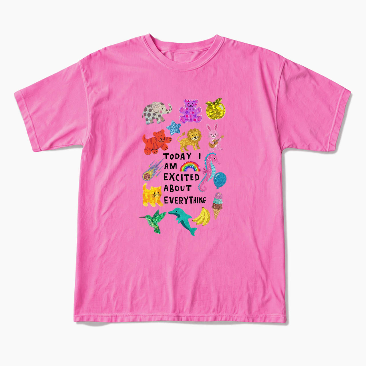 Today I Am Excited About Everything T Shirts
