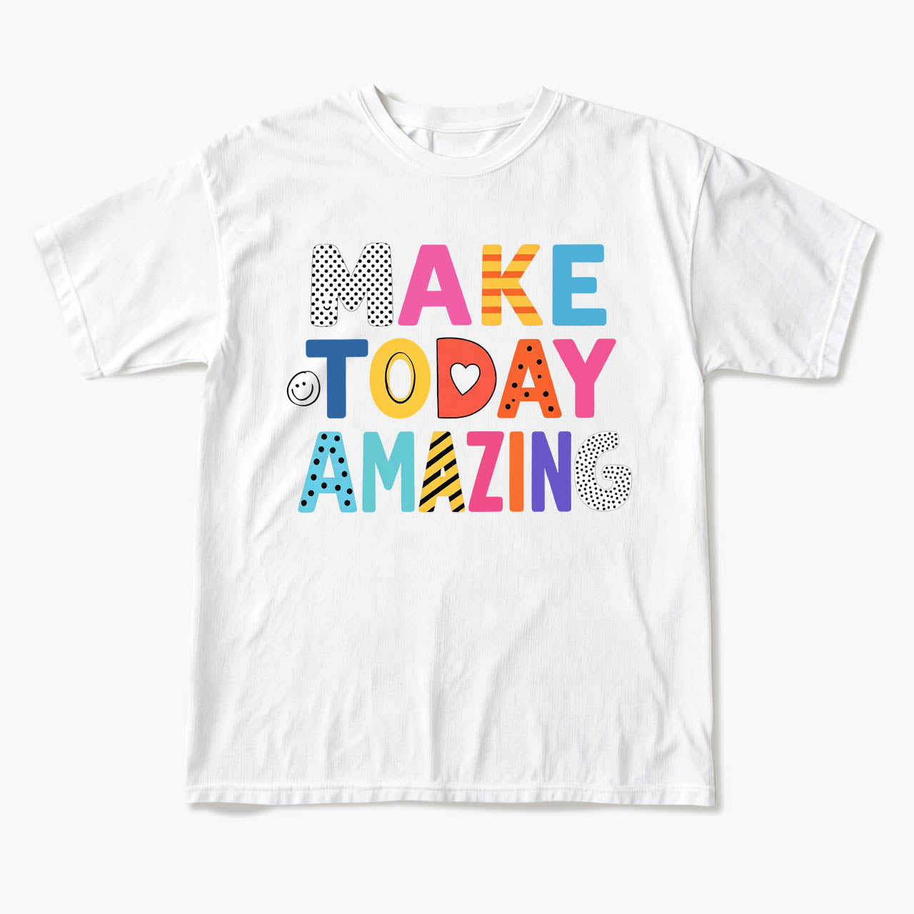 Make Today Amazing T Shirts