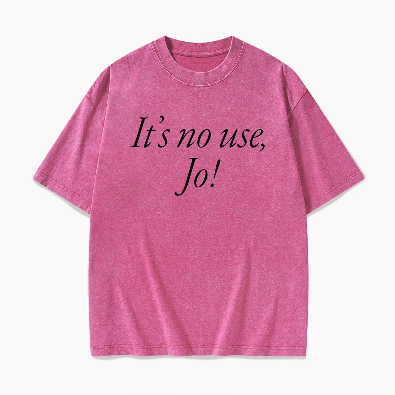 It is No Use Dramatic Quote Washed Tees