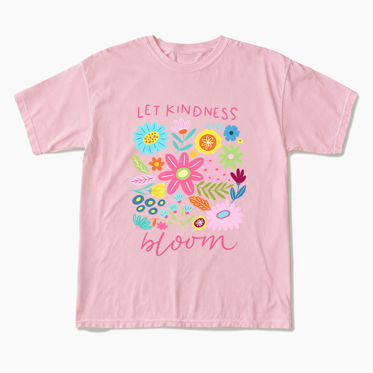 Let Kindness Bloom T Shirts