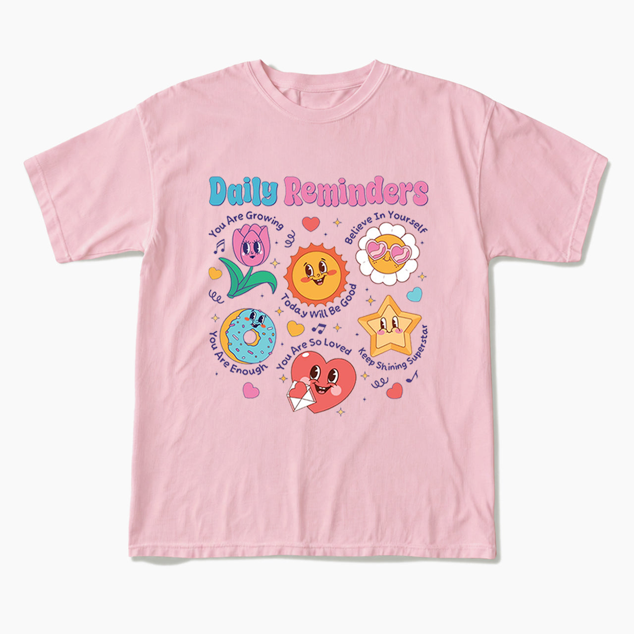 Daily Reminders Motivational Kindness T Shirts
