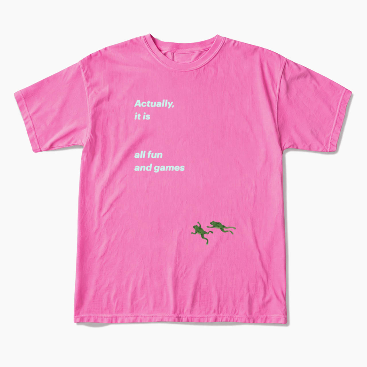 Actually it is all fun and games T Shirts
