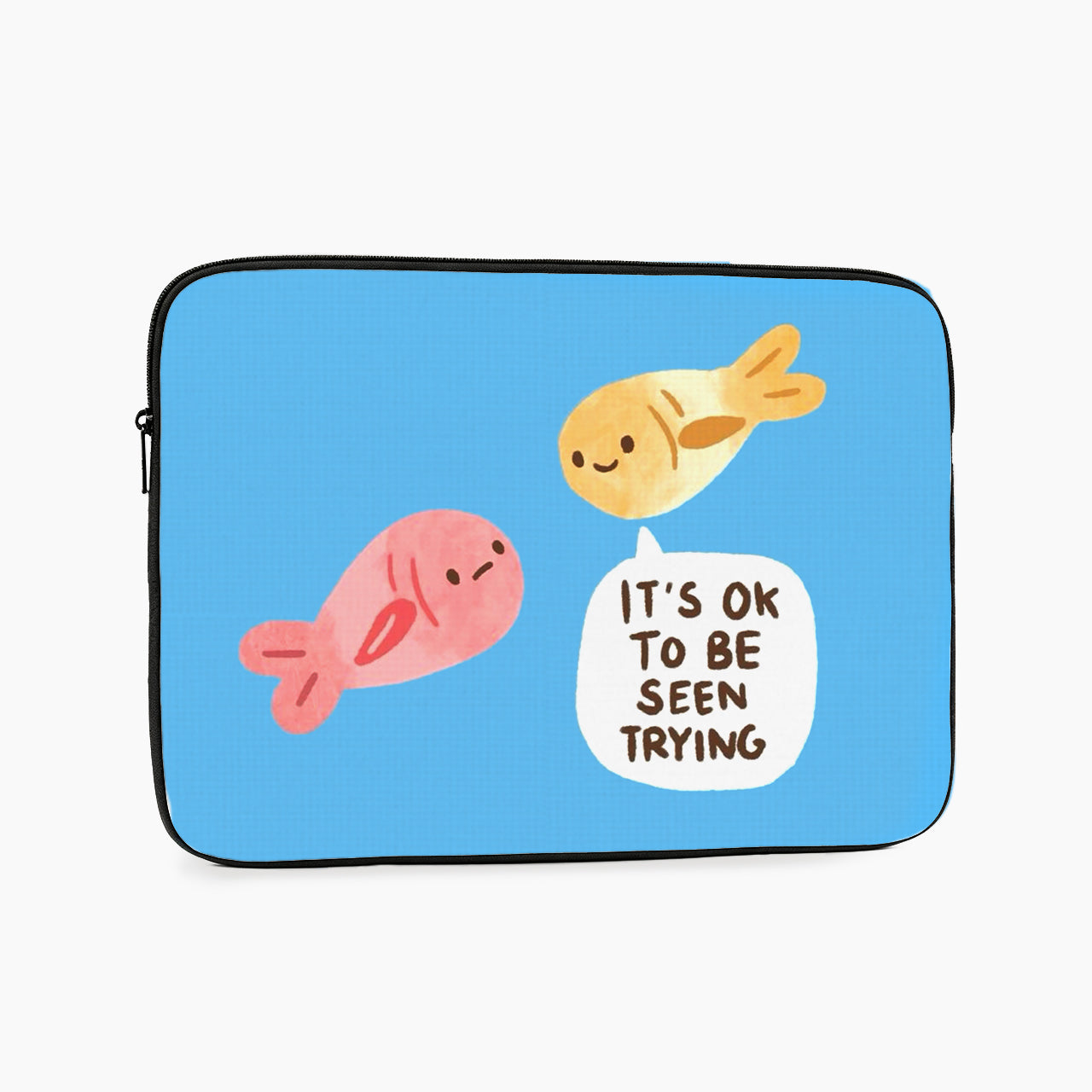 It is OK To Be Seen Trying Laptop Sleeve