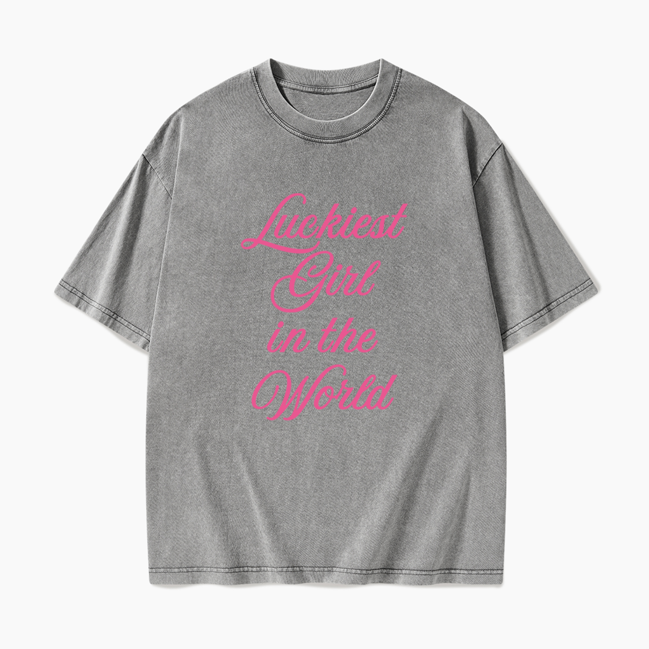 Luckiest Girl In The World Washed Tees
