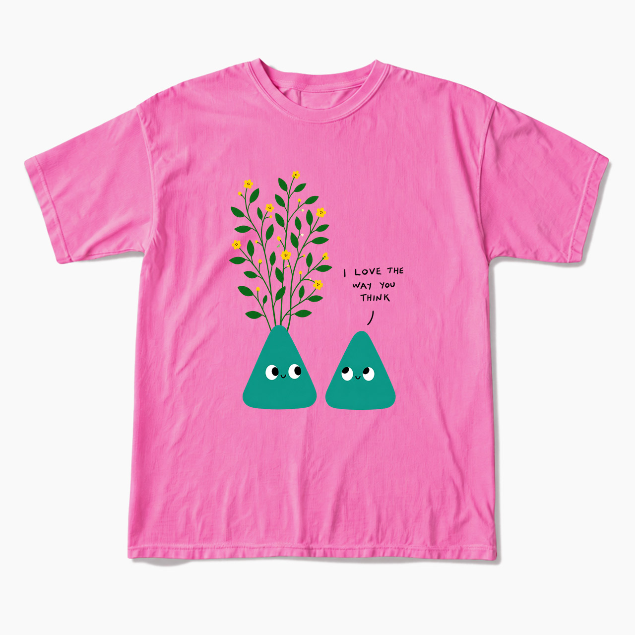 I Love The Way You Think T Shirts