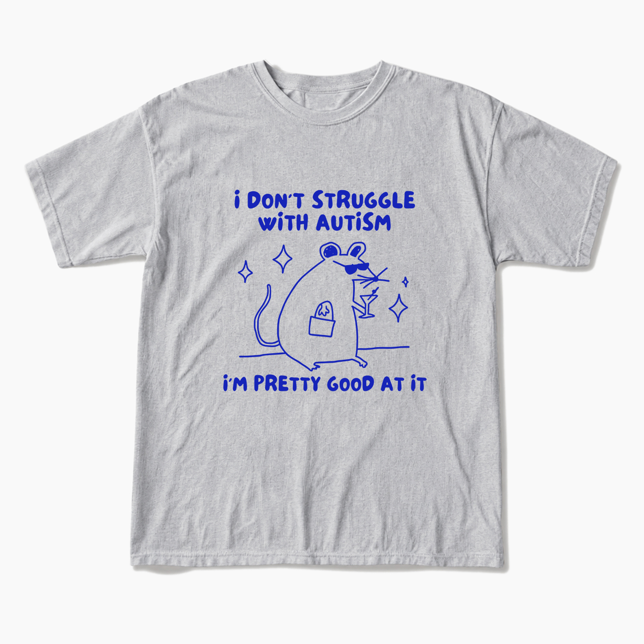 I don't struggle with Autism unhinged T Shirts