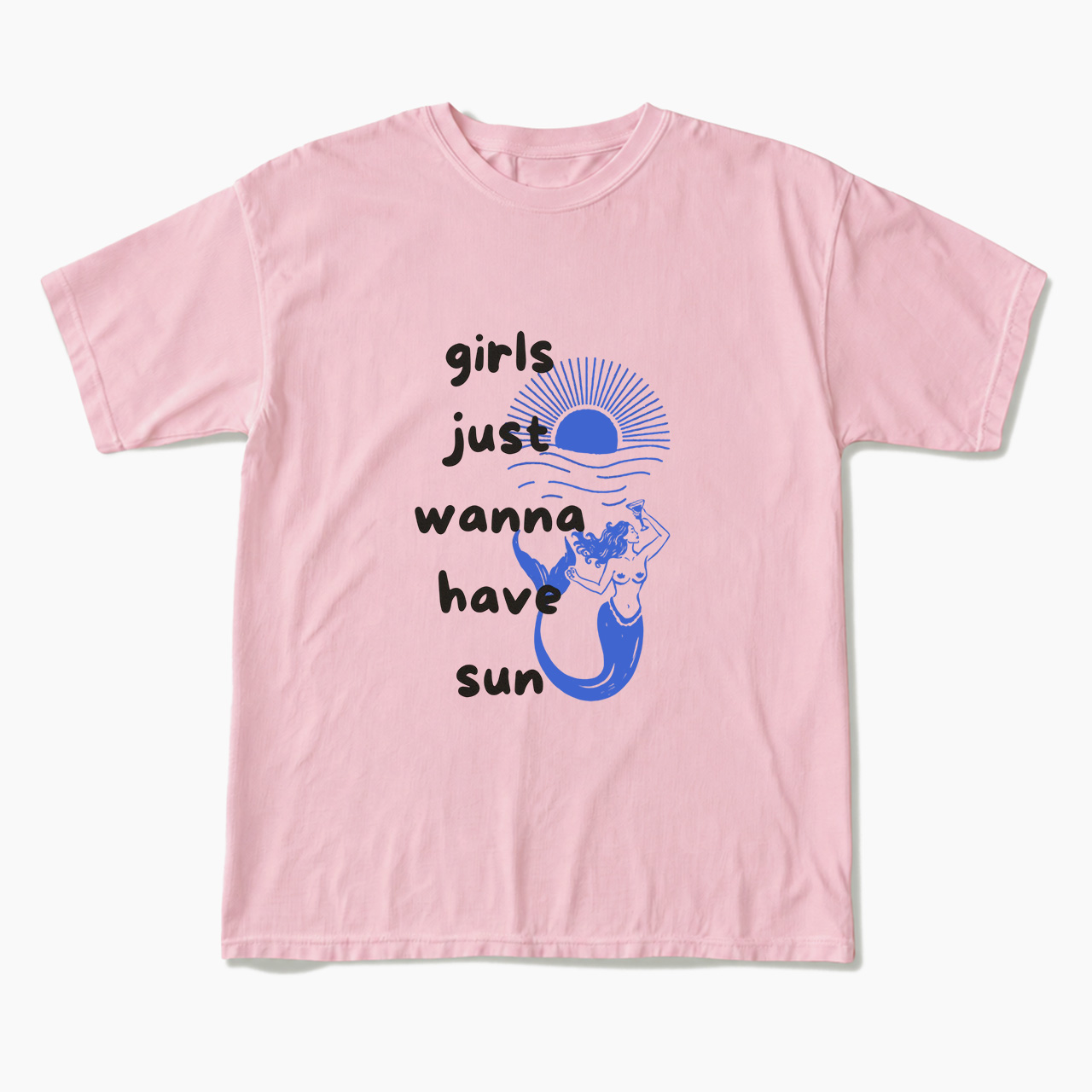 Girls Just Wanna Have Sun T Shirts