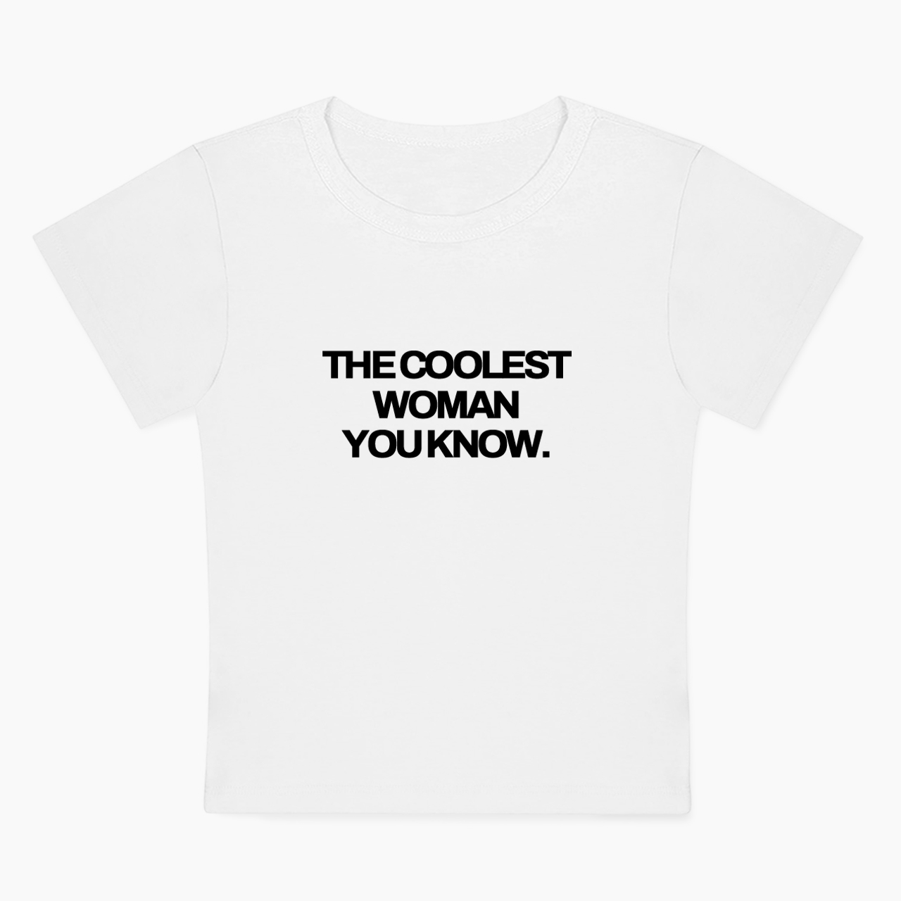 The Coolest Woman You Know Baby Tee