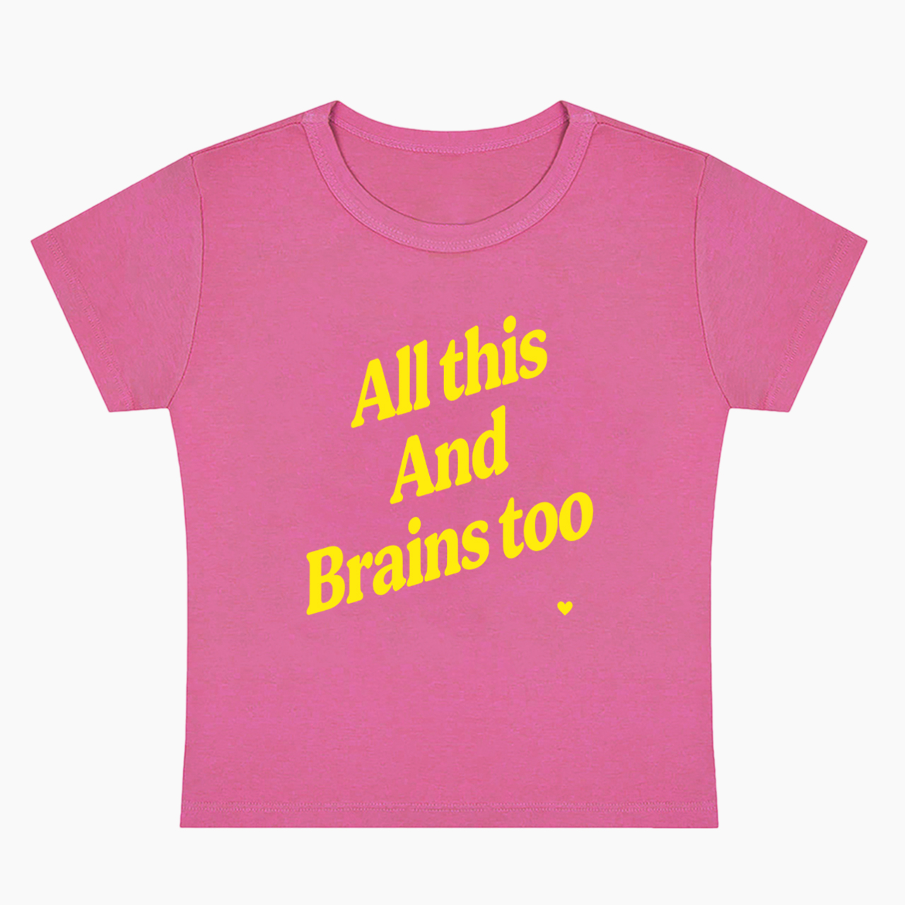 All This And Brains Too Baby Tee
