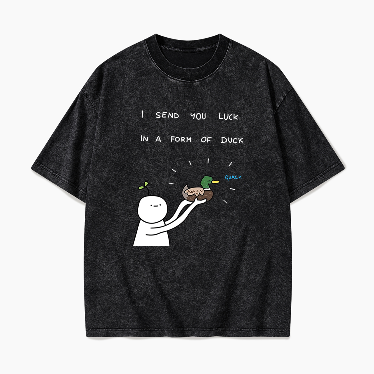 I Send You Luck in a Form of Duck Washed Tees