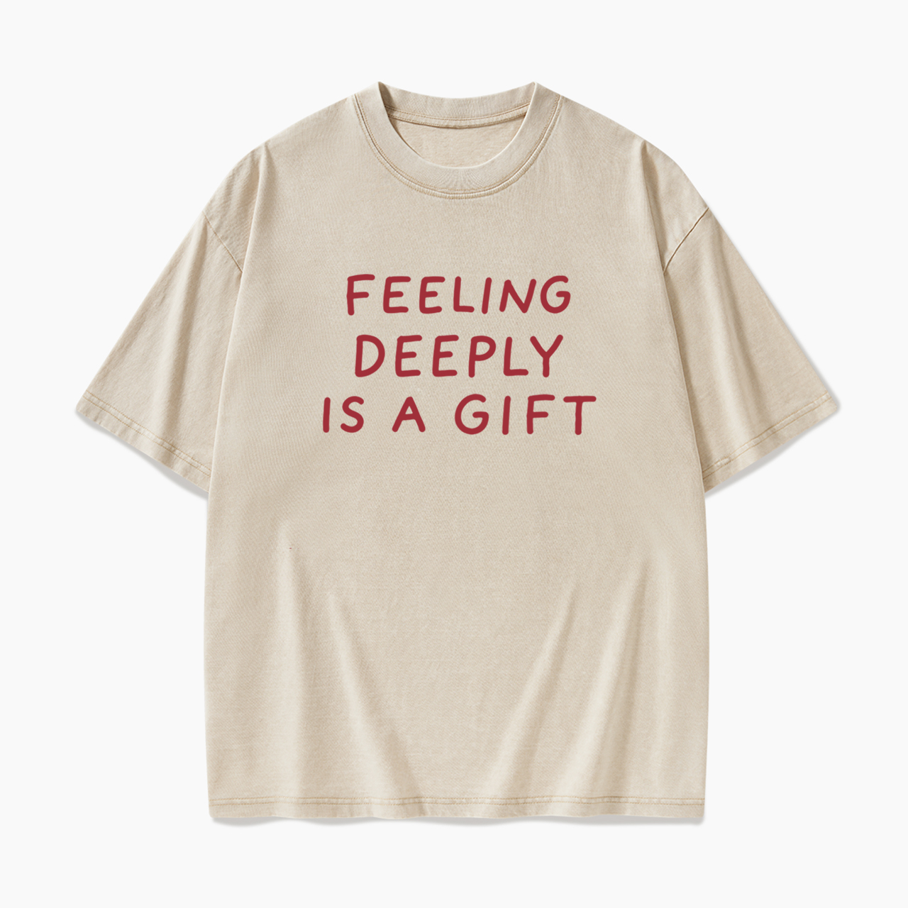Feeling Deeply Is A Gift Washed Tees