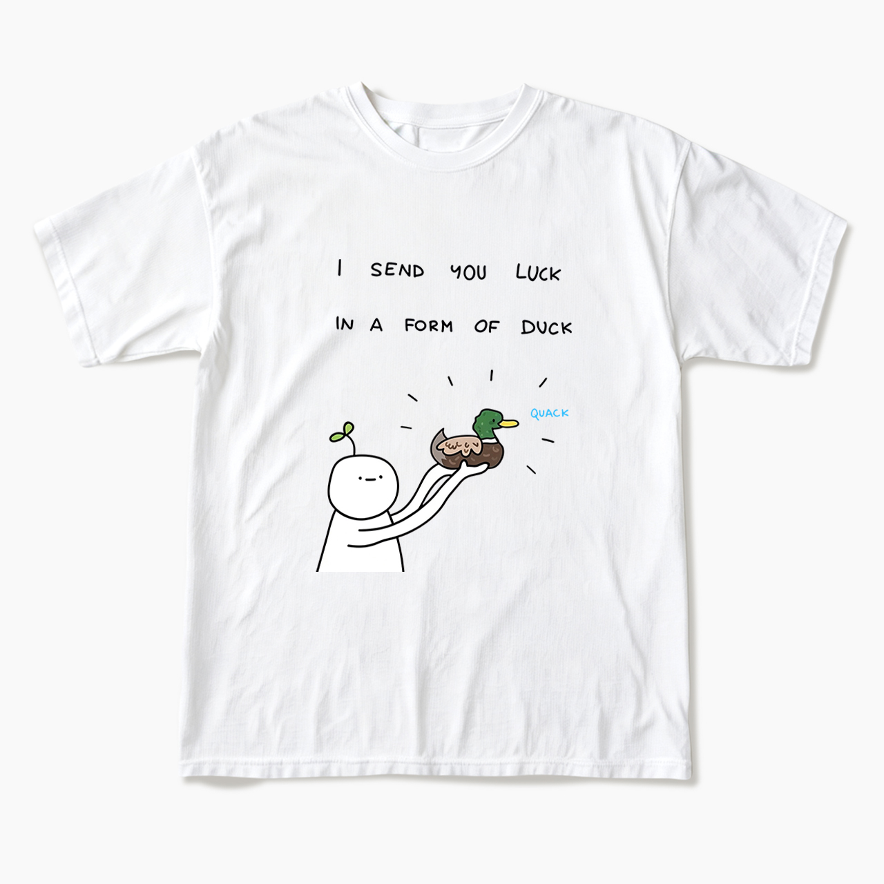 I Send You Luck in a Form of Duck T Shirts