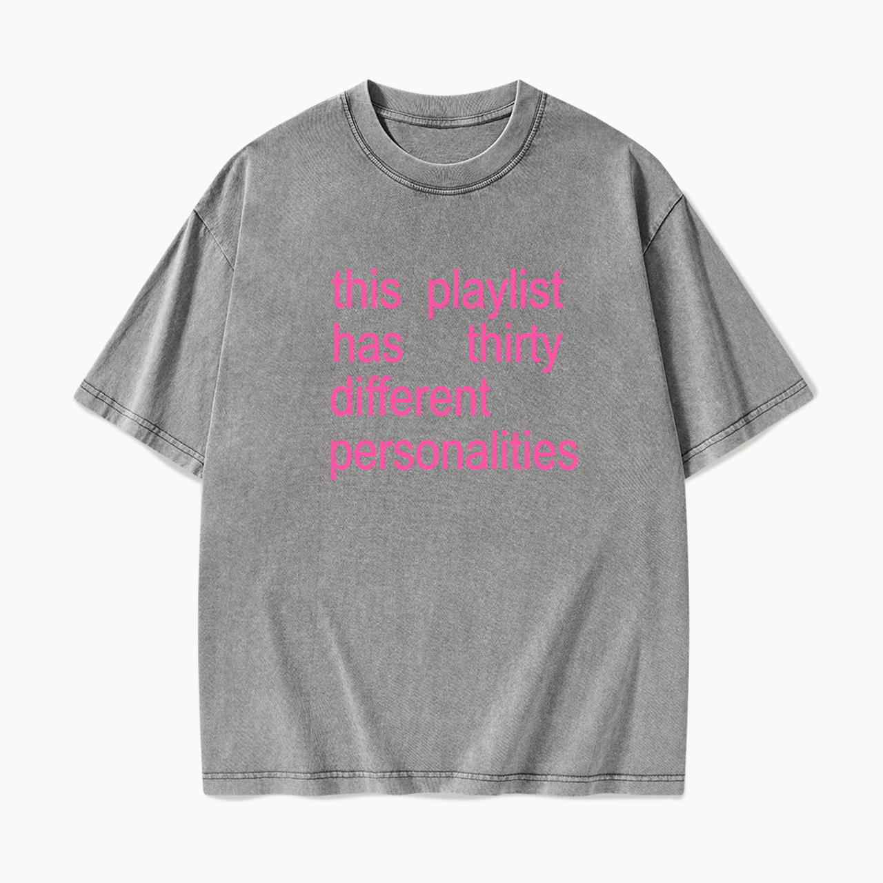 This Playlist Has Thirty Different Personalities Washed Tees