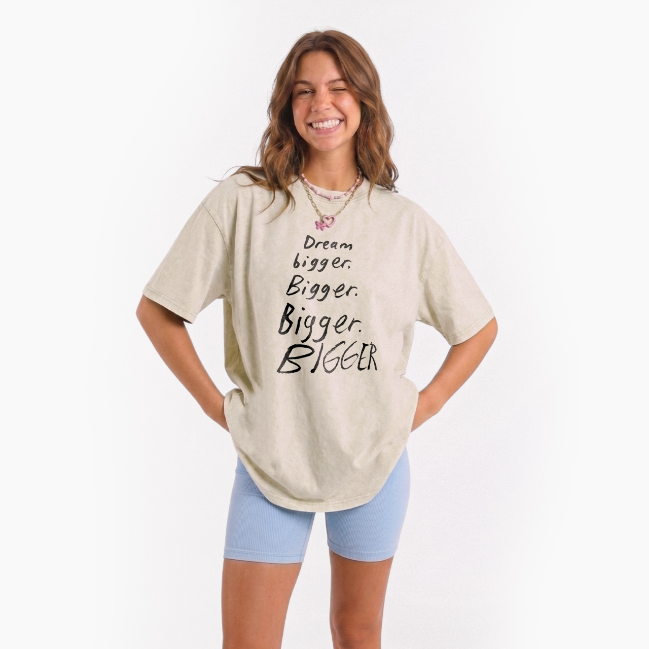 Dream Bigger Bigger Washed Tees