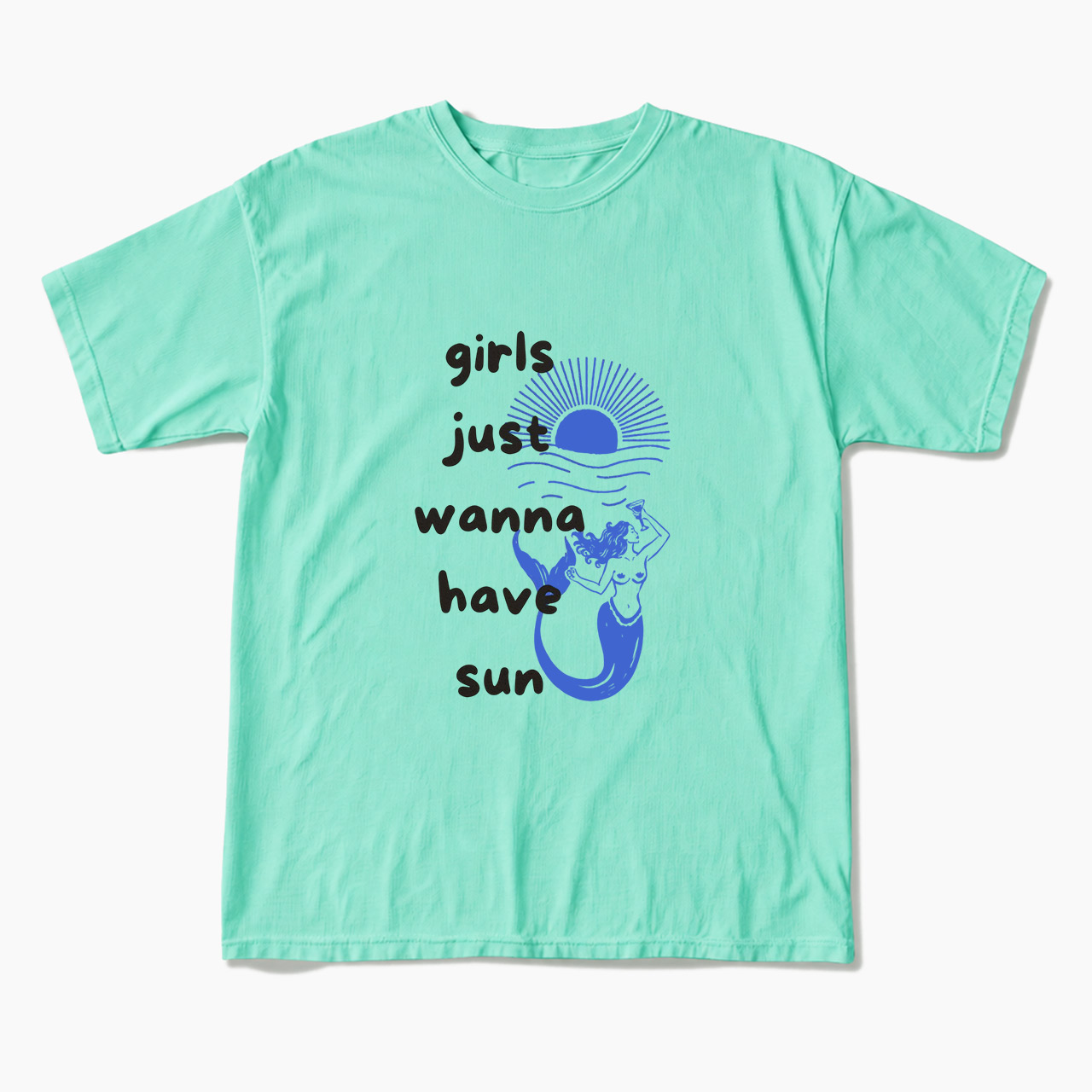 Girls Just Wanna Have Sun T Shirts