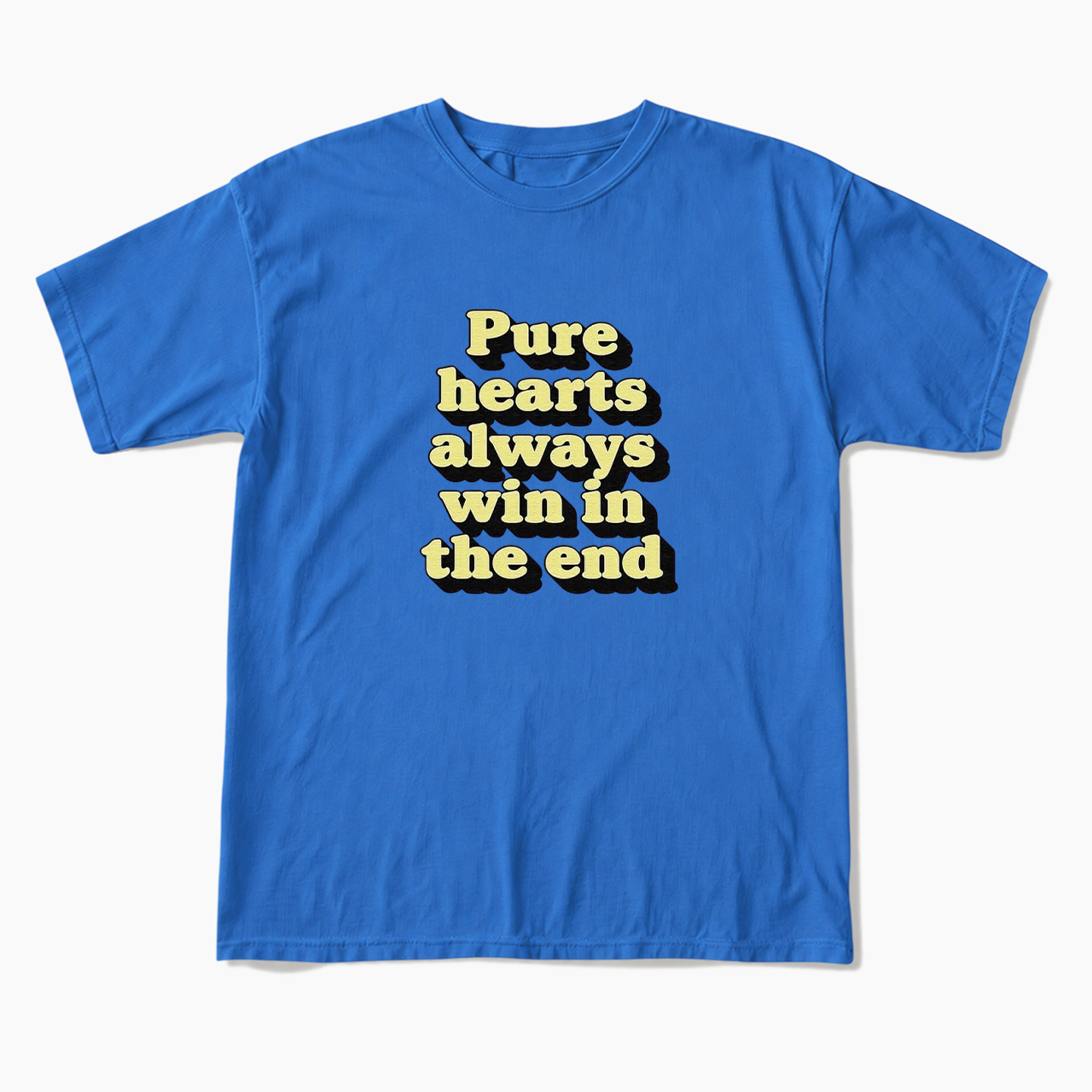 Pure Hearts Always Win In The End T Shirts