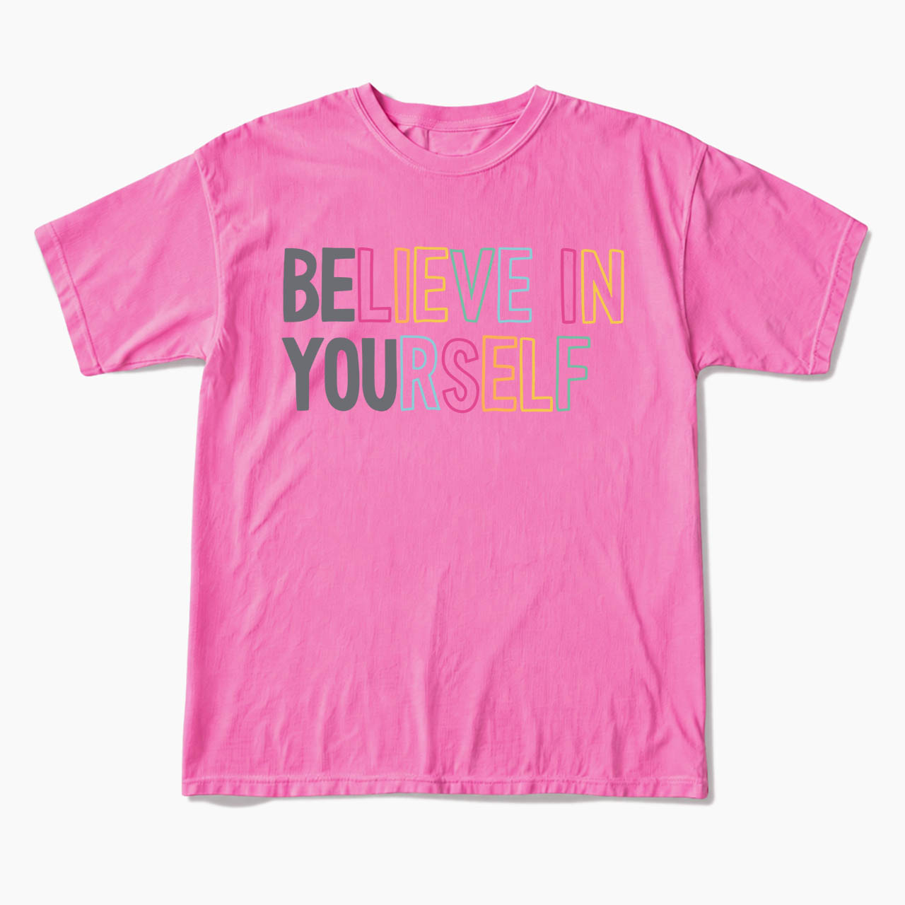 Believe In Yourself T Shirts