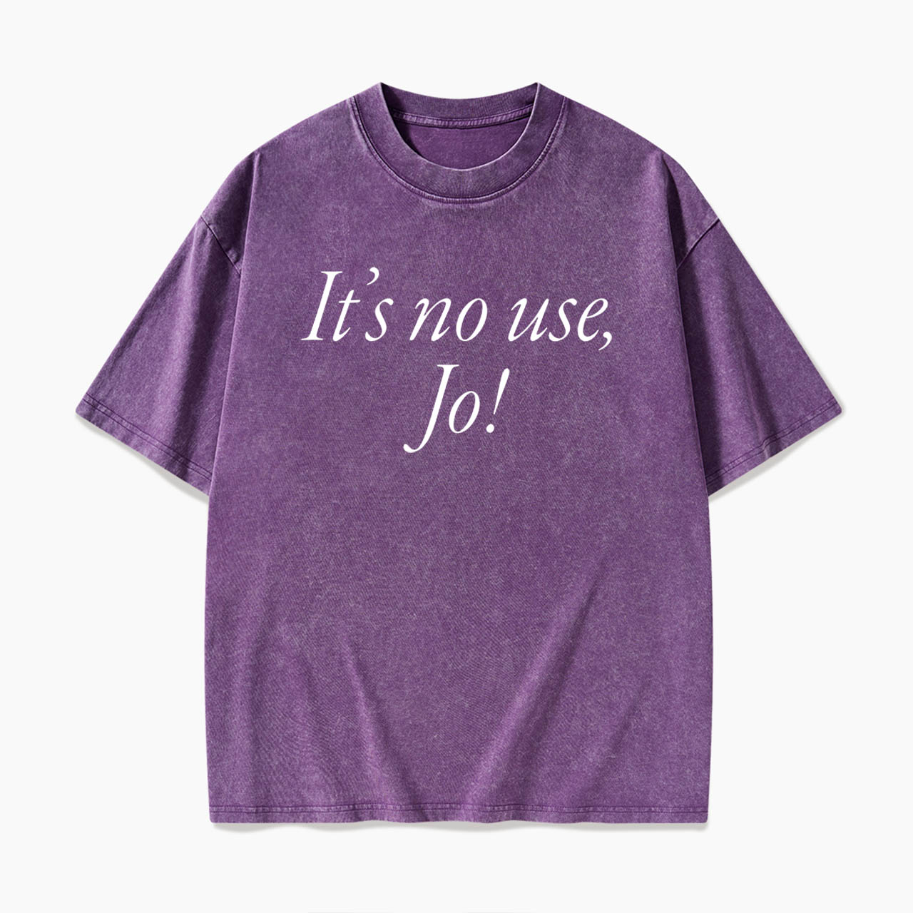 It is No Use Dramatic Quote Washed Tees