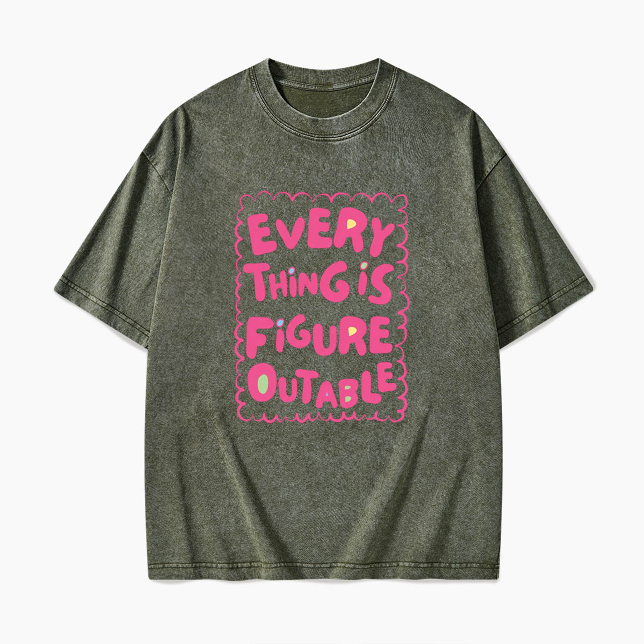 Everything Is Figureoutable Washed Tees