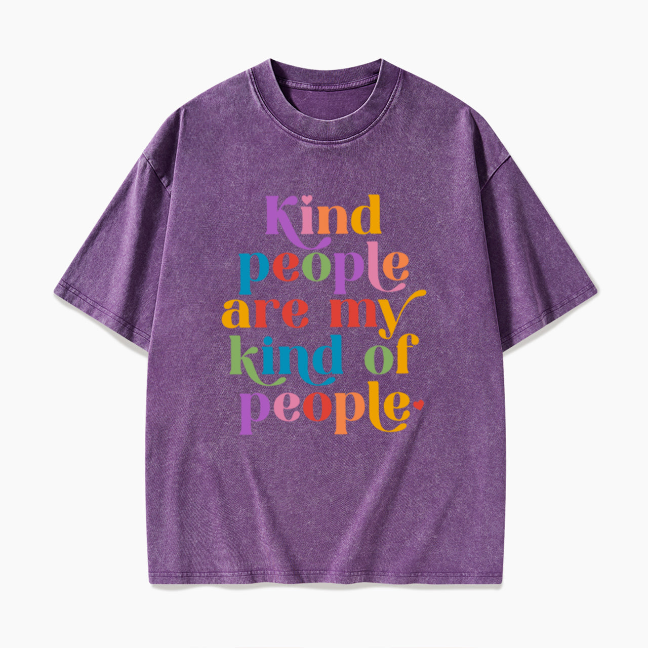 Kind People are My Kind of People Washed Tees