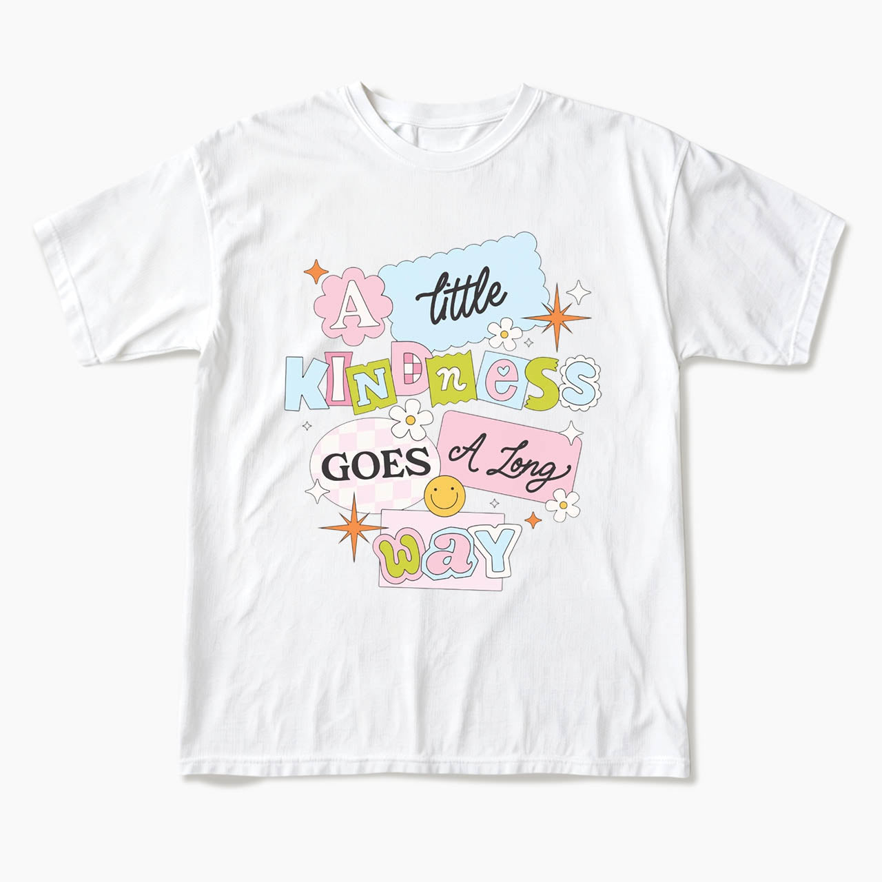 A little Kindness Goes A Long Way T Shirts