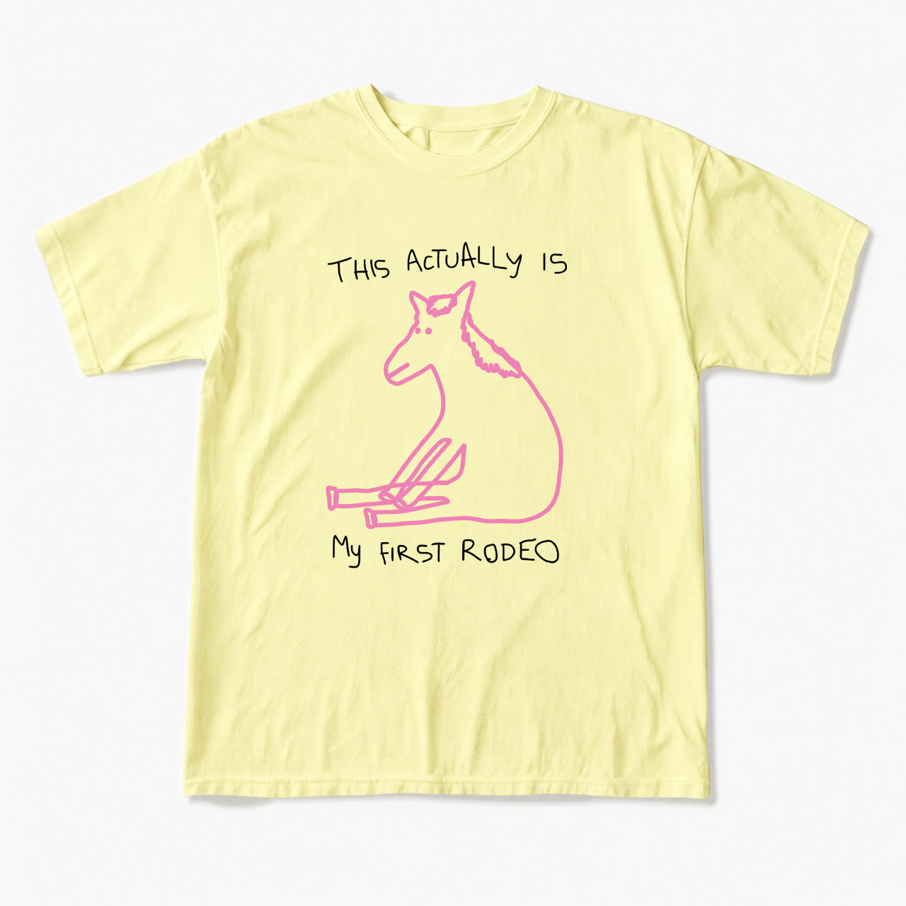 This Actually is My First Rodeo T Shirts