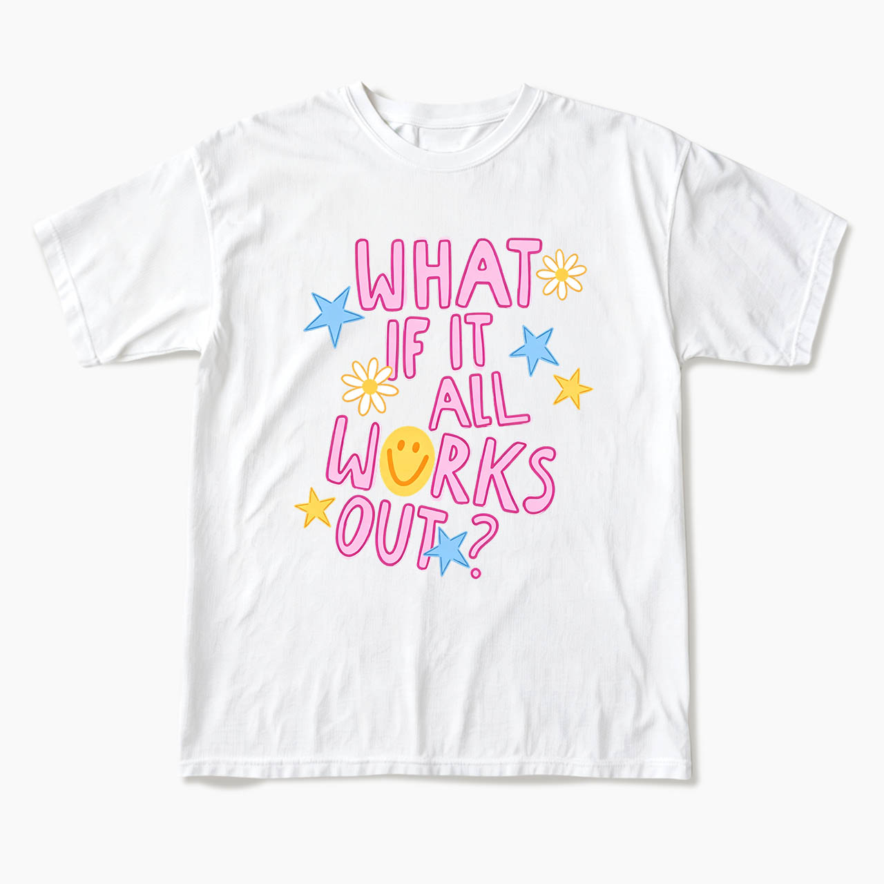 What If It All Works Out T Shirts