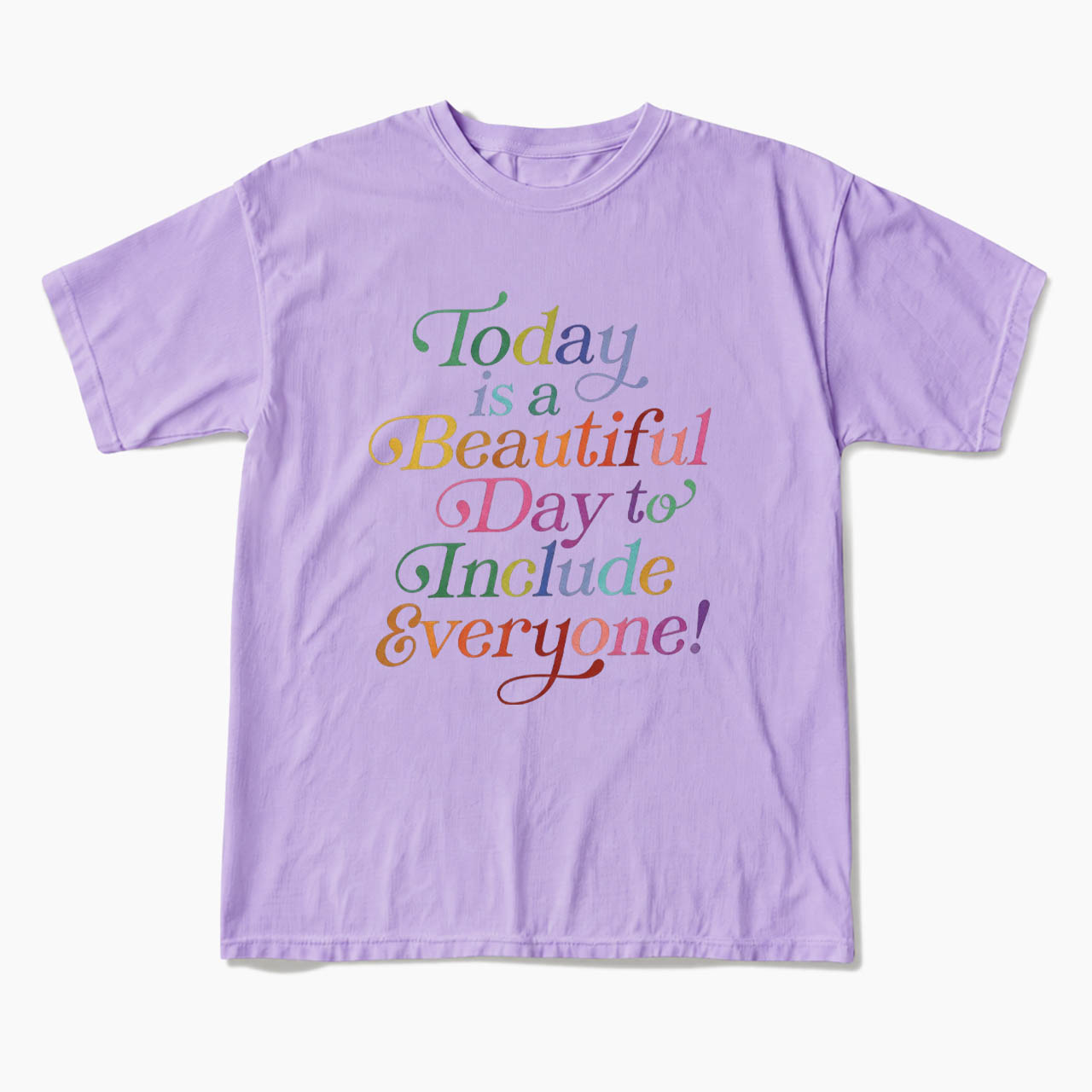 Today is a Beautiful Day to Include Everyone T Shirts