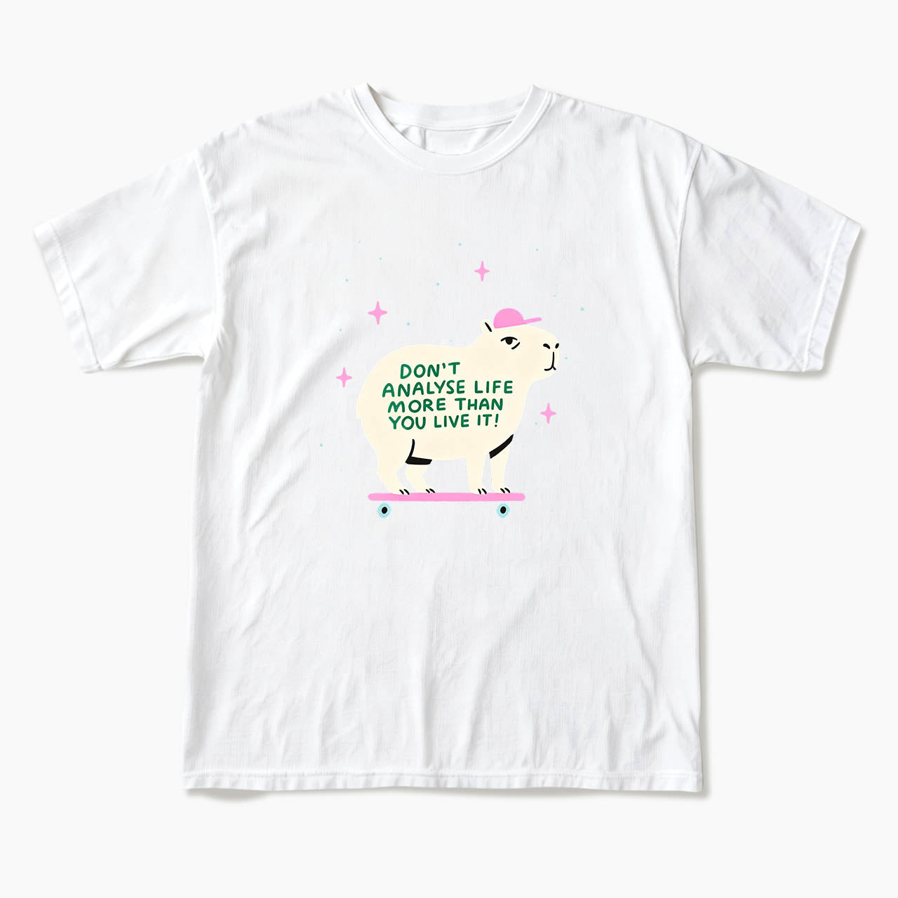 Do not Analyse Life More Than You Live It T Shirts