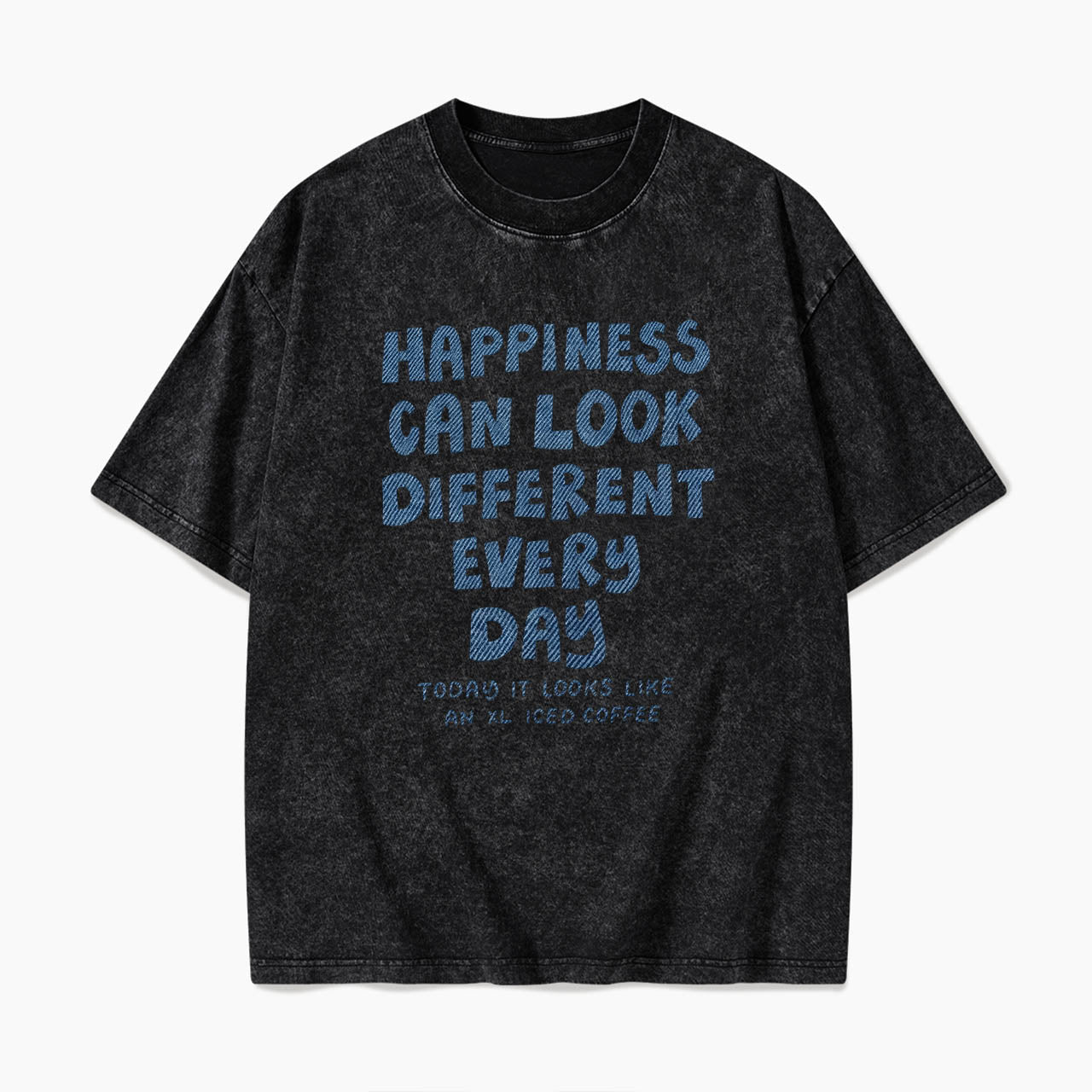 Happiness Can Look Different Every Day Washed Tees