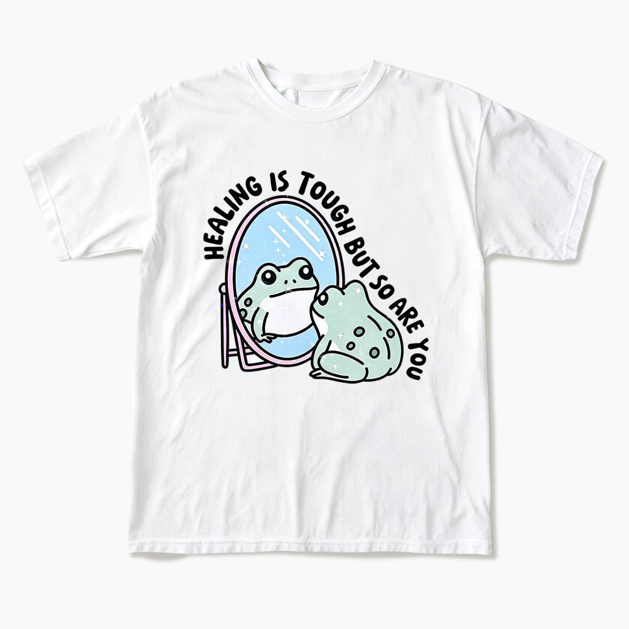 Healing is Tough But So Are You T Shirts