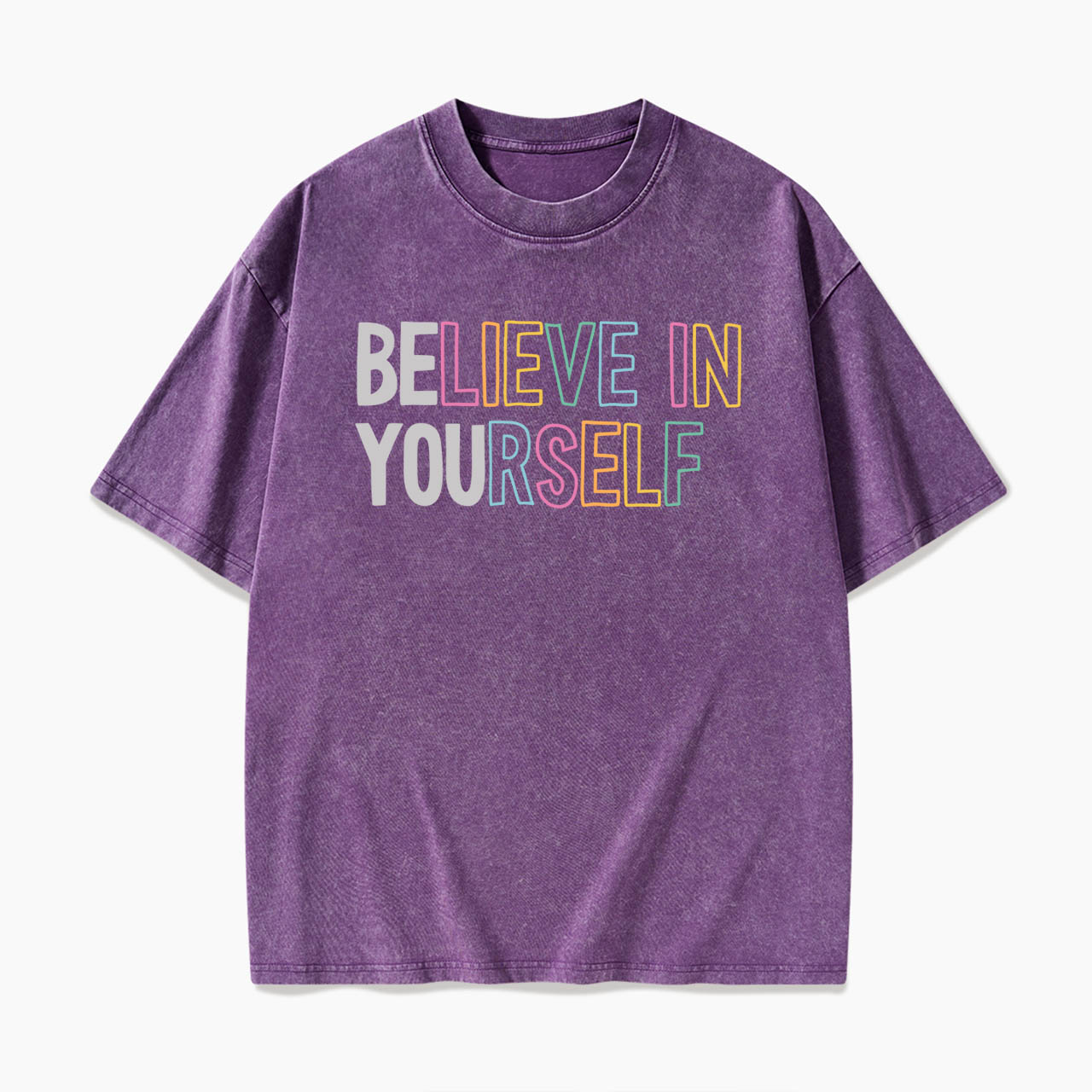 Believe In Yourself Washed Tees