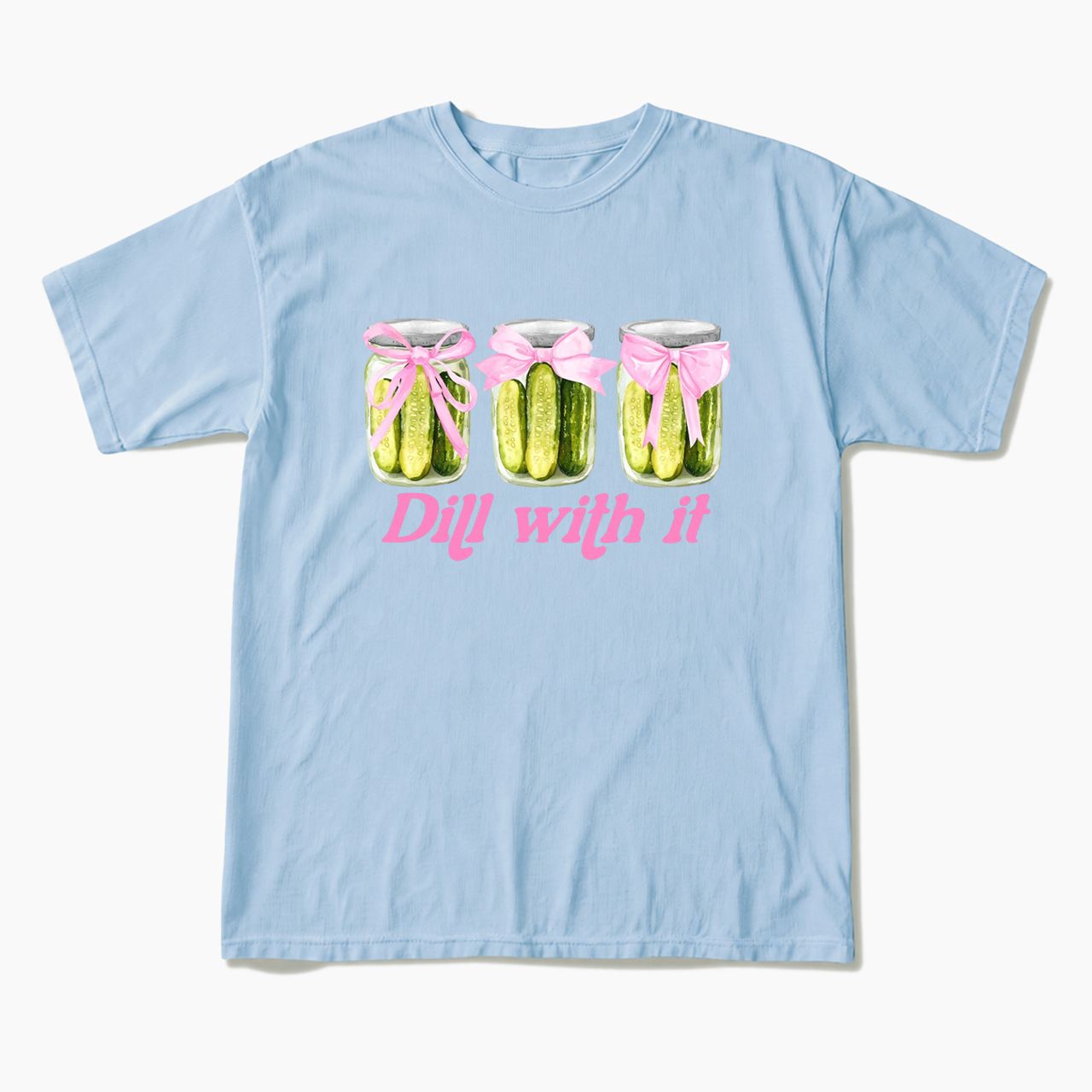 Dill With It Pickle T Shirts