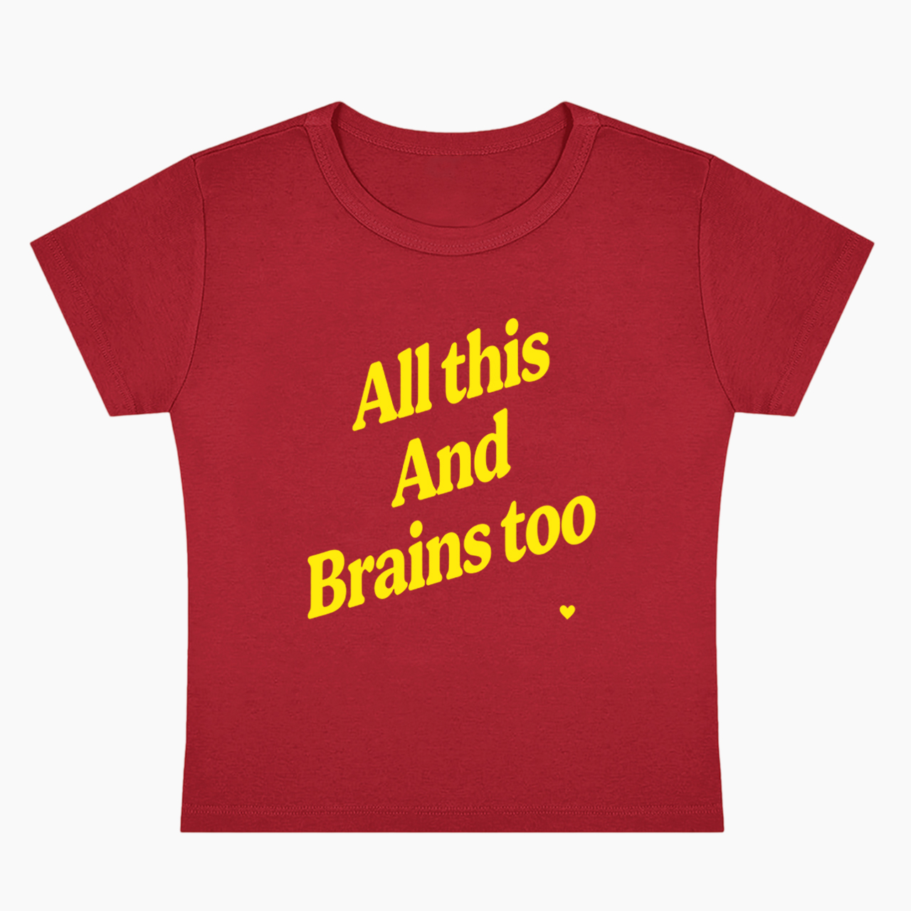 All This And Brains Too Baby Tee
