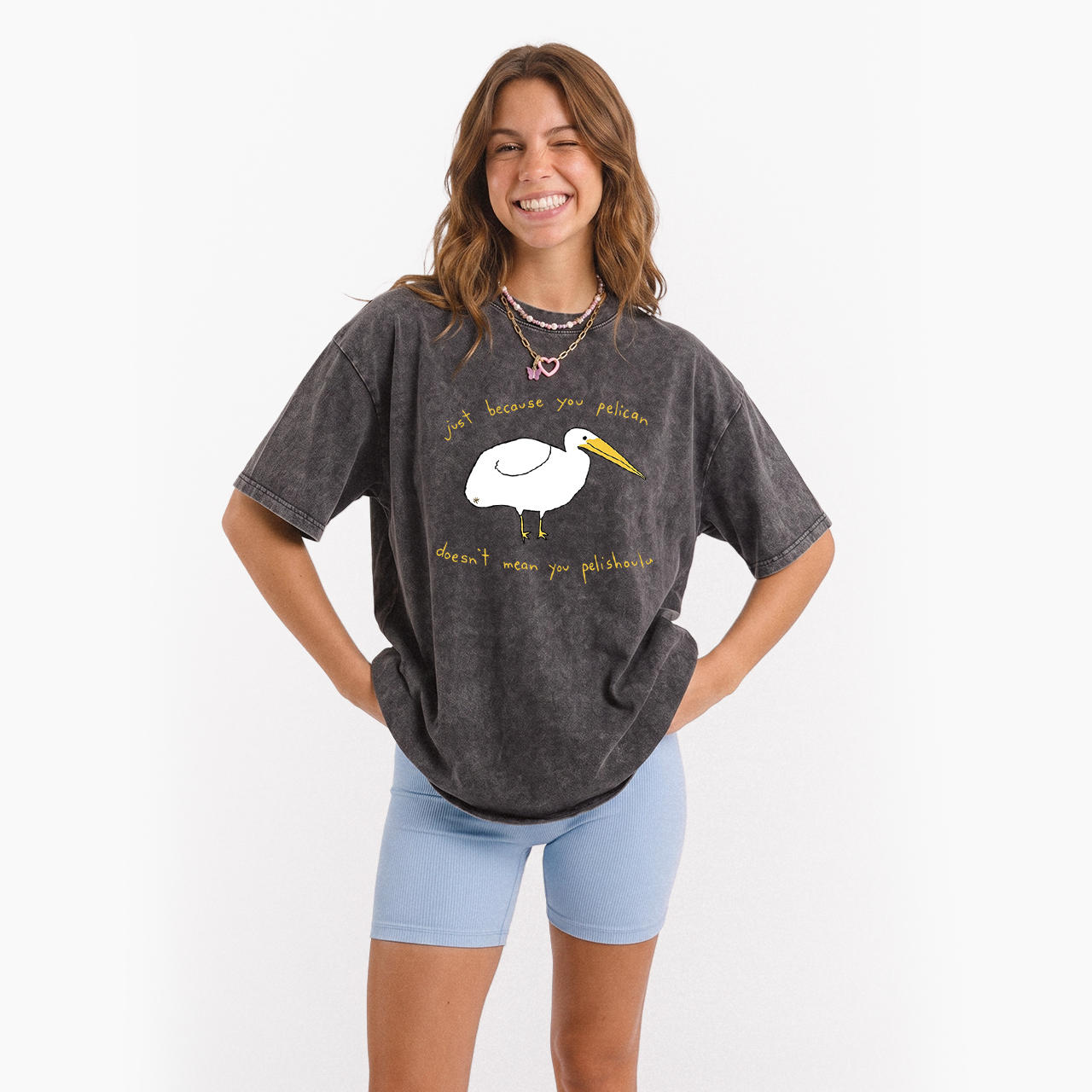 Just Because You Pelican Washed Tees