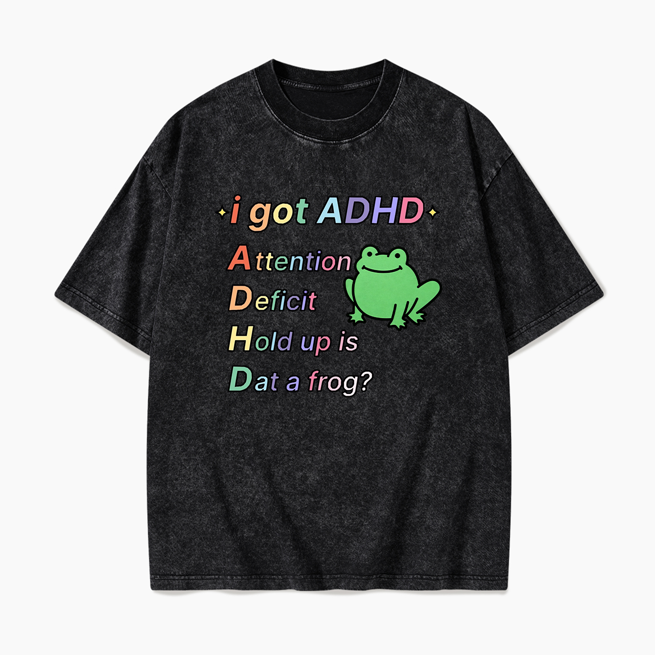 I Got ADHD Washed Tees