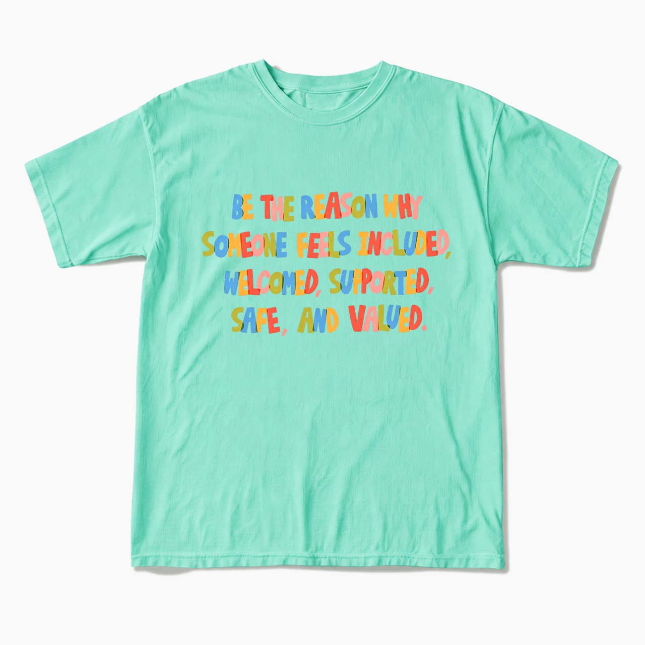 Be The Reason Why Someone Feels T Shirts