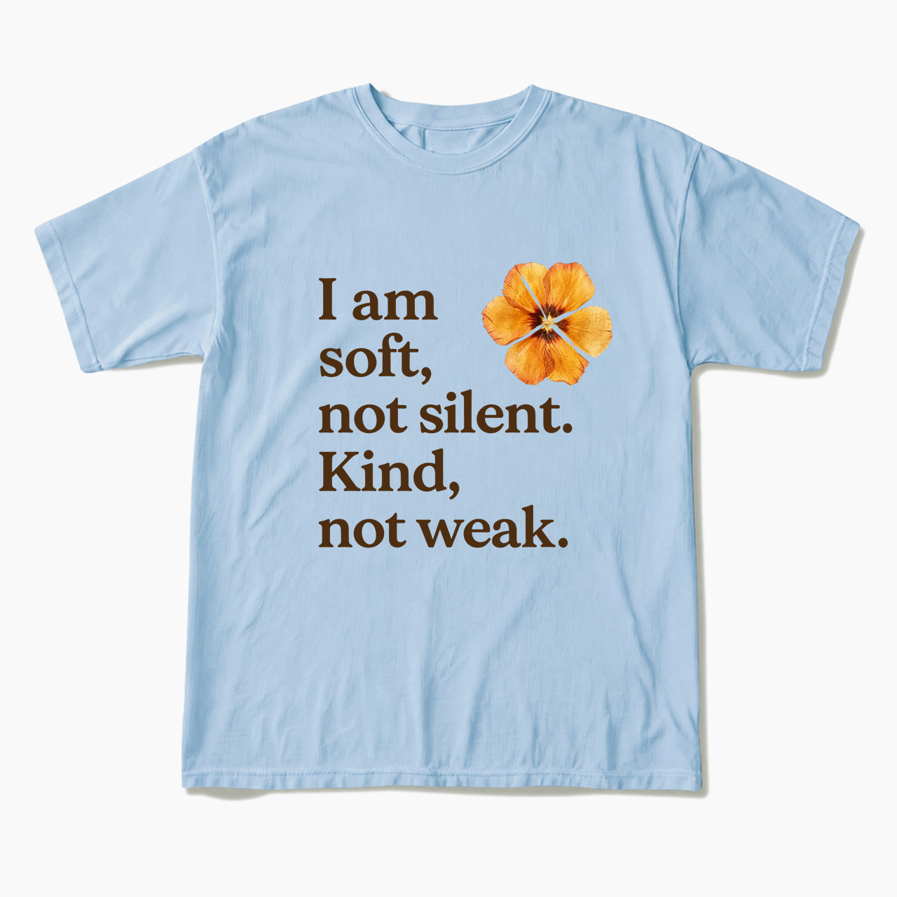 I am soft not silent Kind not weak T Shirts