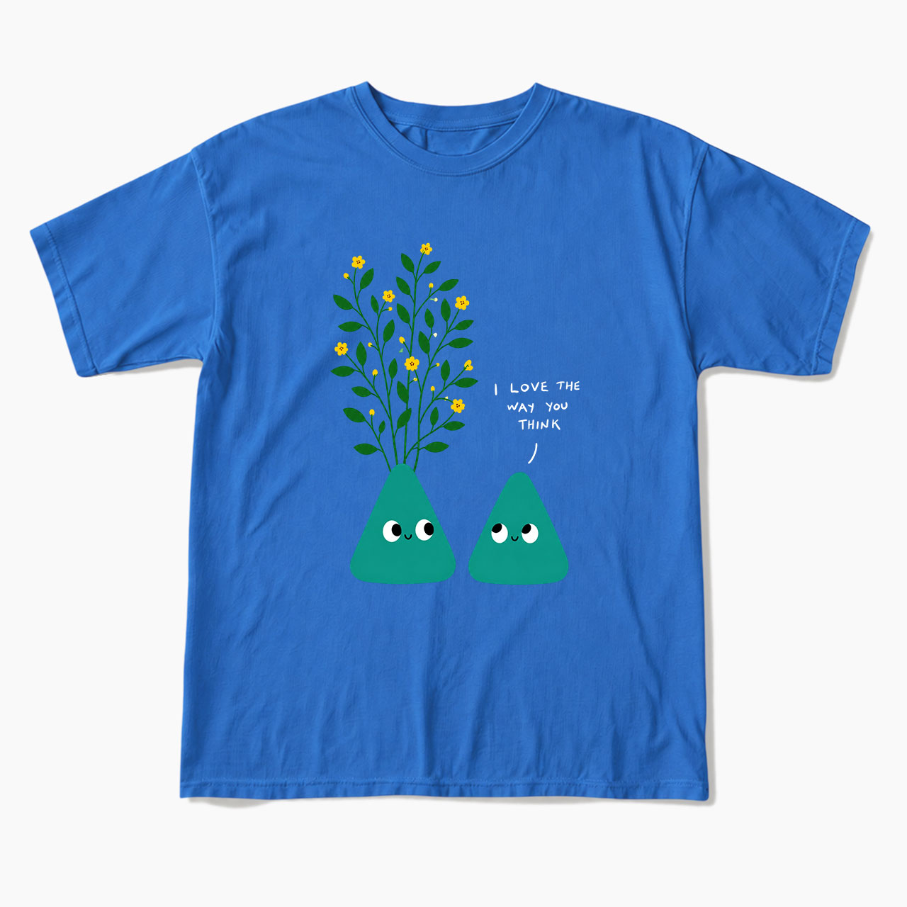I Love The Way You Think T Shirts