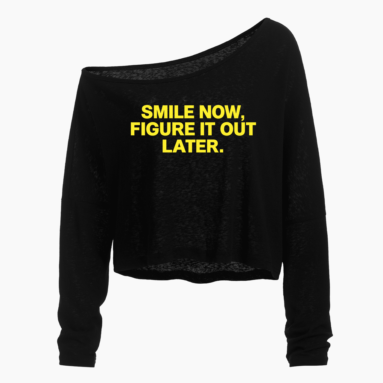 Smile Now Figure It Out Later Off Shoulder Long Sleeve Crop Top