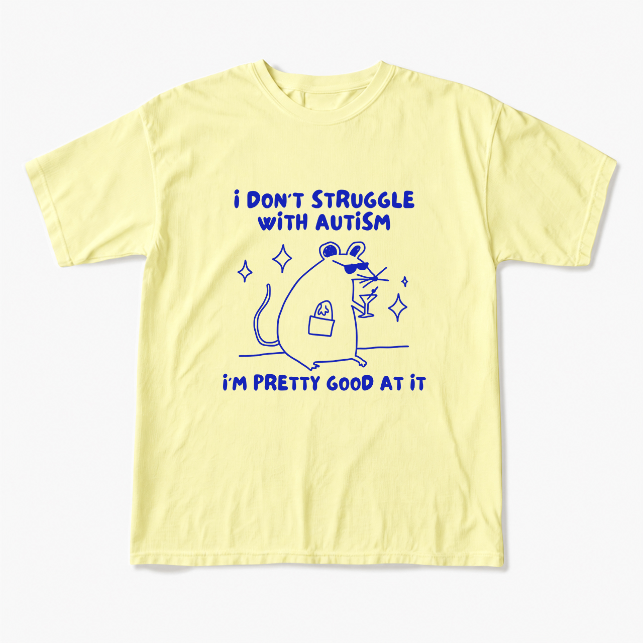 I don't struggle with Autism unhinged T Shirts