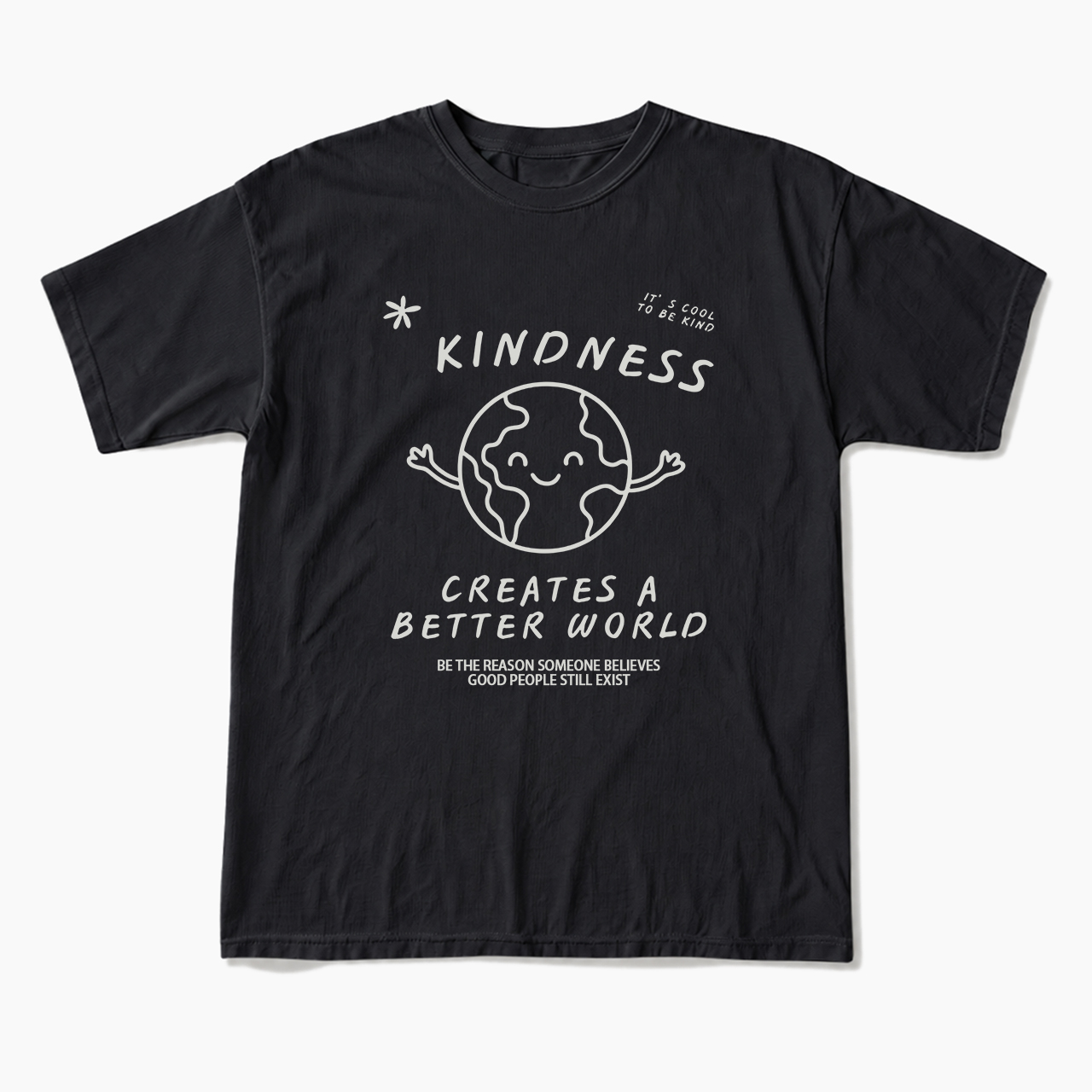 Kindness Creates A Better World T Shirts