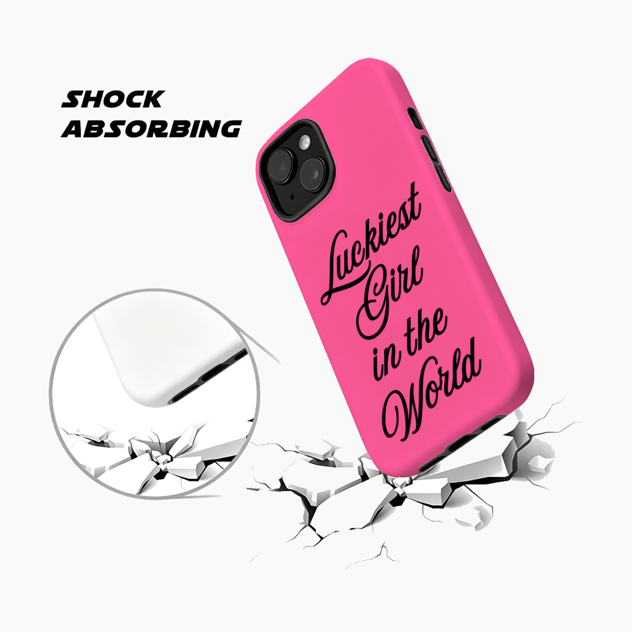 Luckiest Girl In The World Phone Case