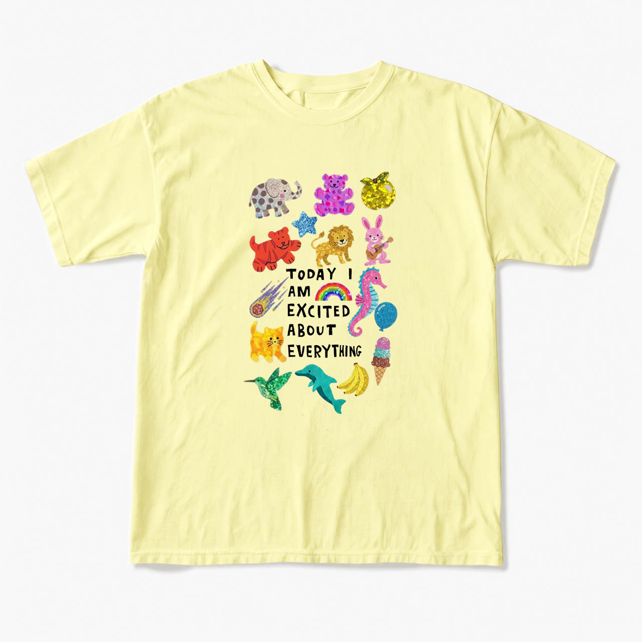 Today I Am Excited About Everything T Shirts