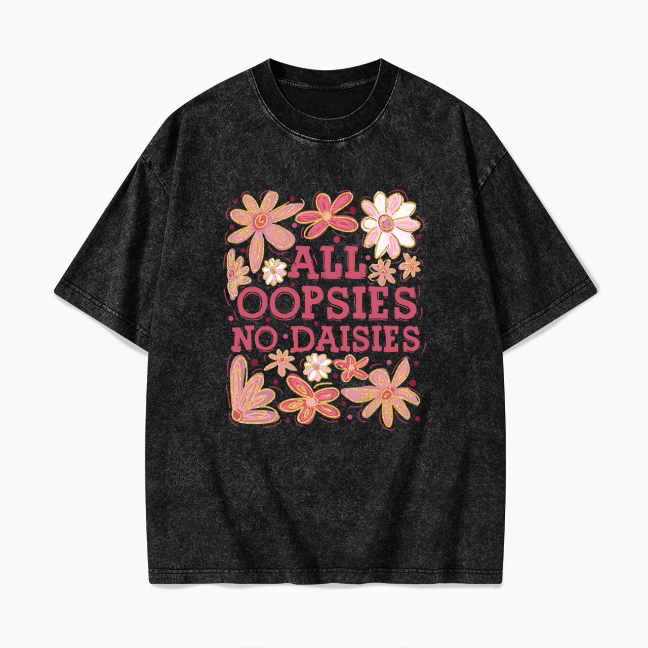 All Oopsies No Daisies Washed Tees