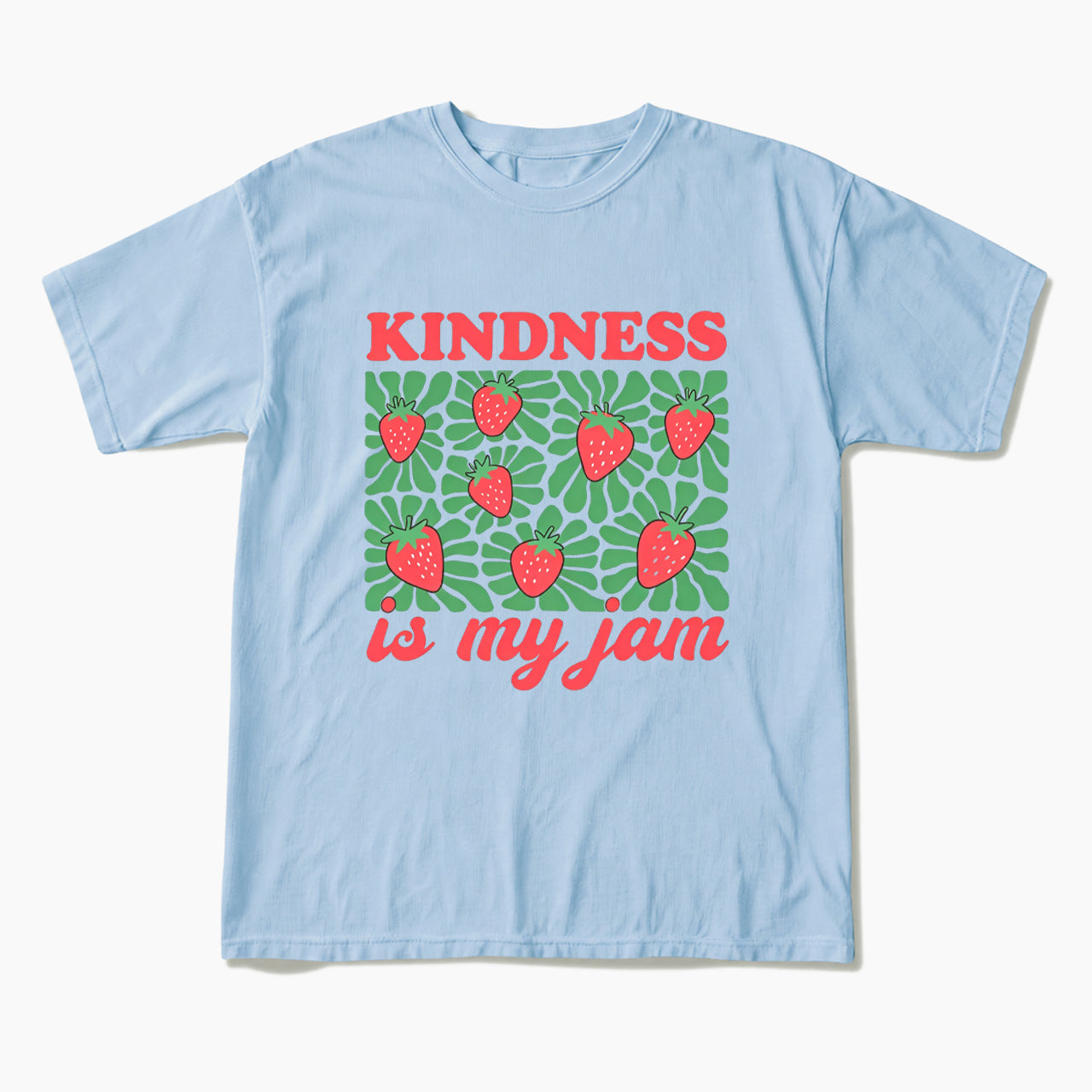 Kindness in My Jam T Shirts