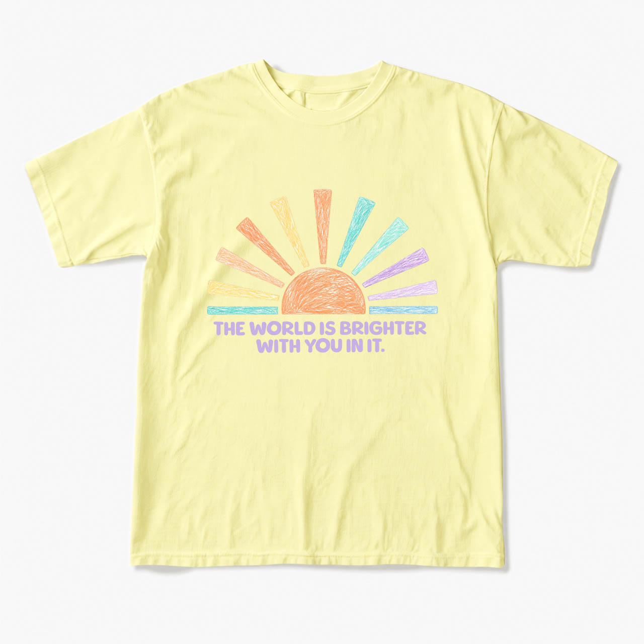 The World Is Brighter With You In It T Shirts