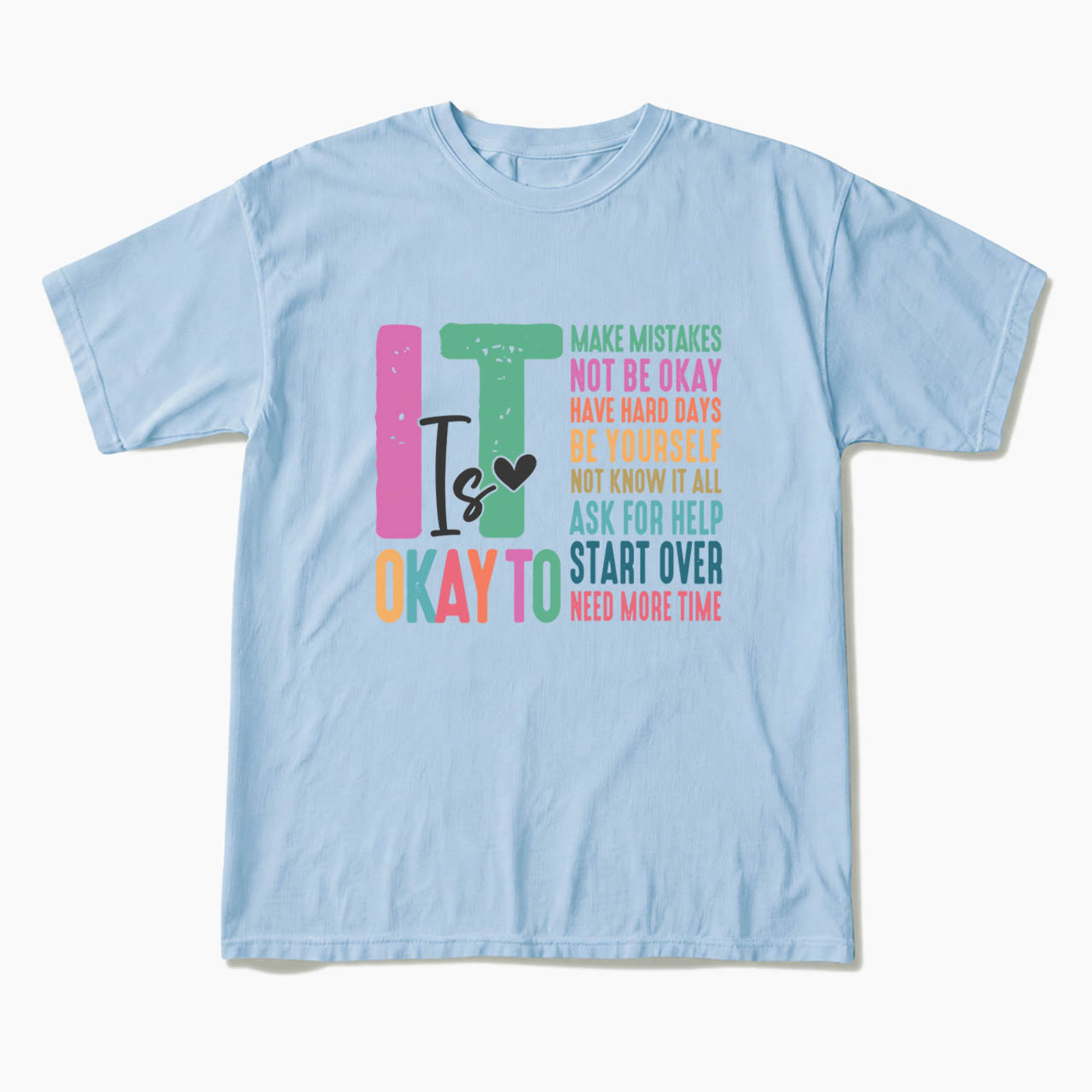 It is Okay To Make Some Mistakes T Shirts