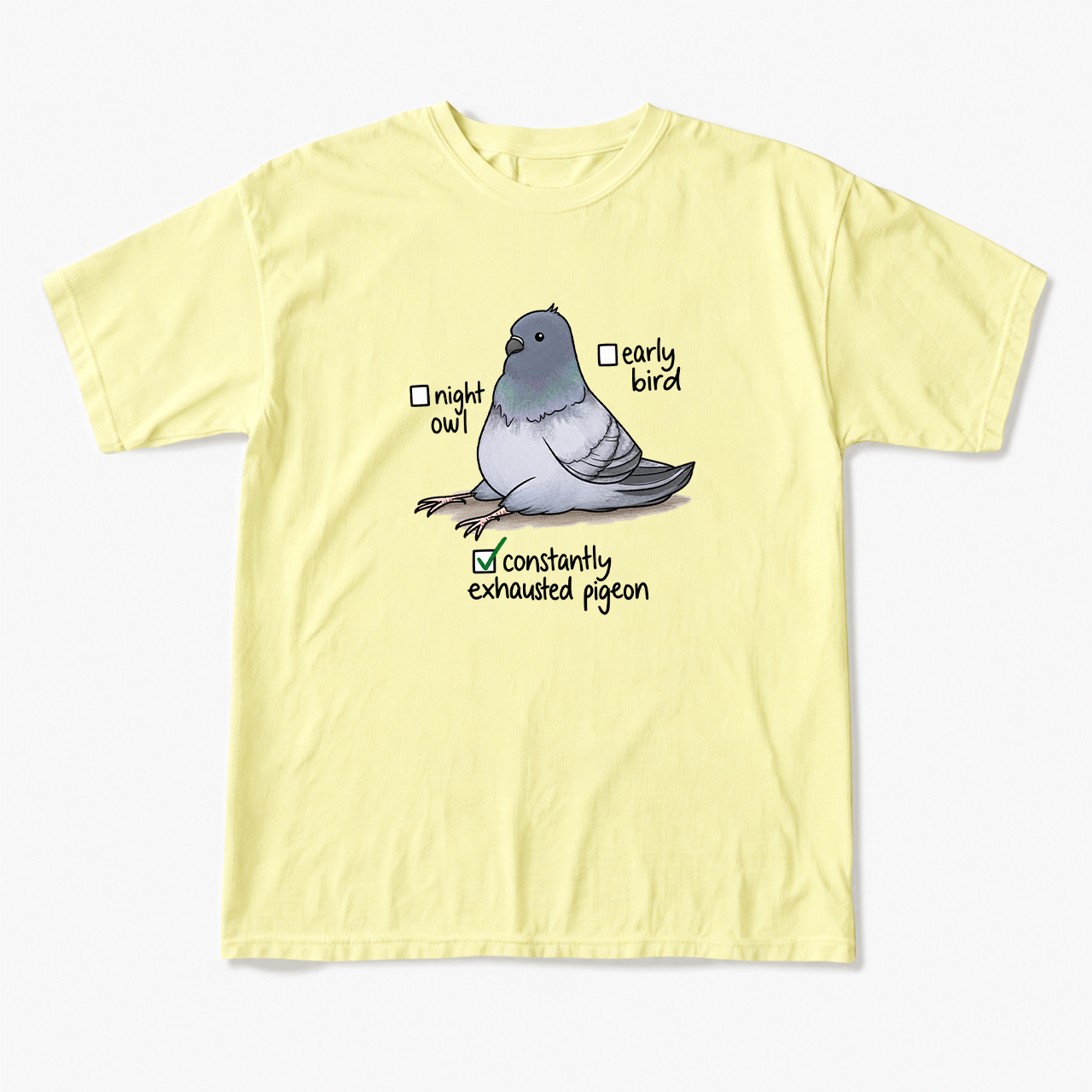 Constantly Exhausted Pigeon T Shirts