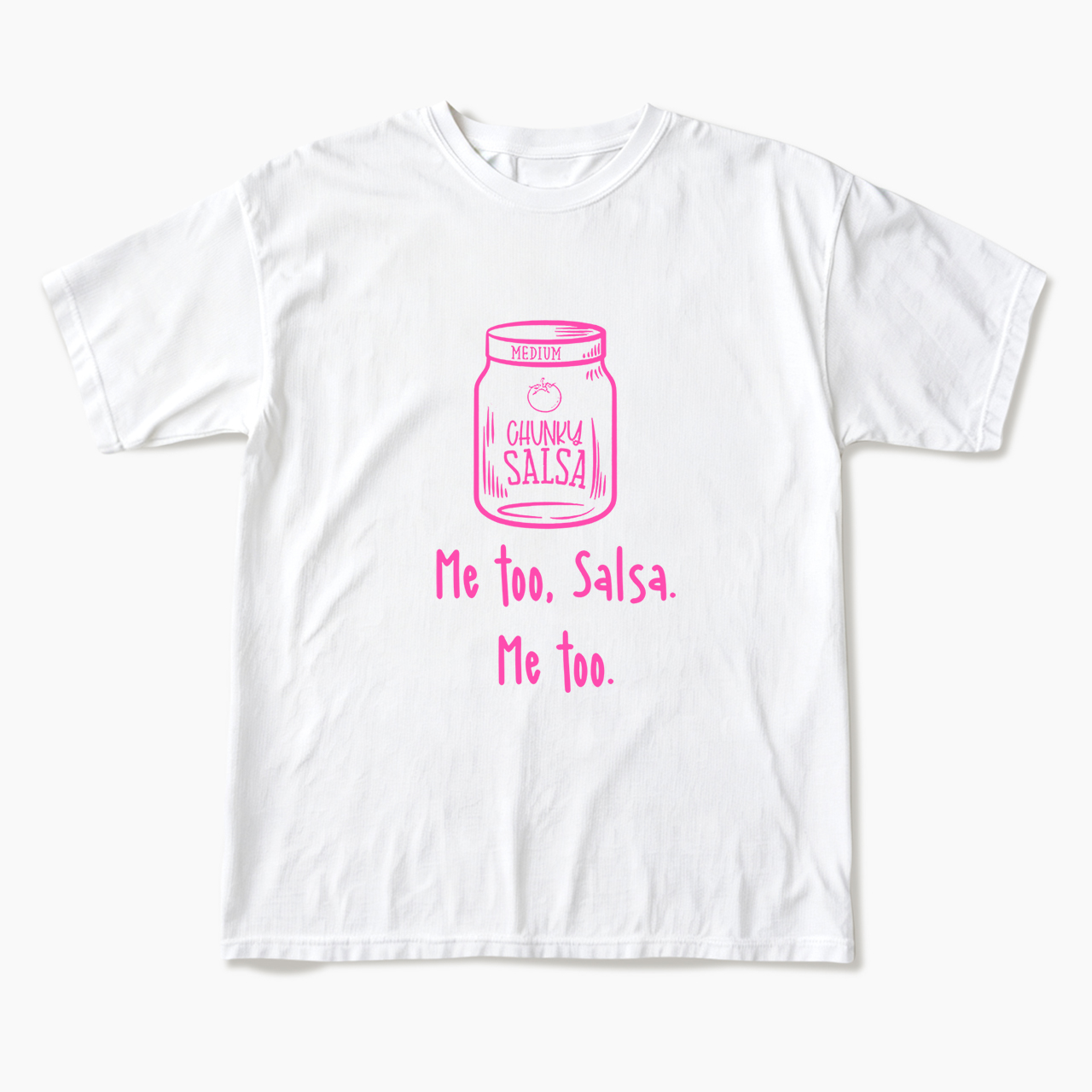 Chunky Salsa Me Too T Shirts